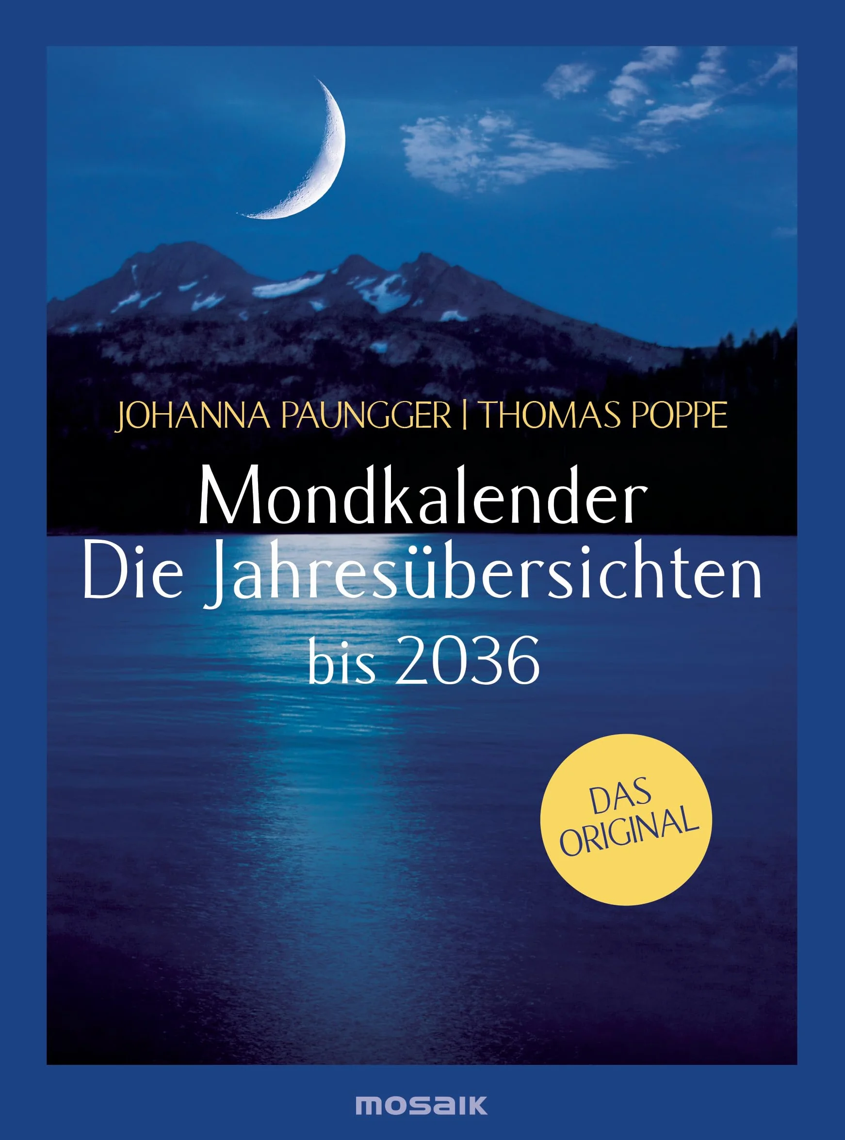 Mondkalender - Die Jahresübersichten: bis 2036 Das Original