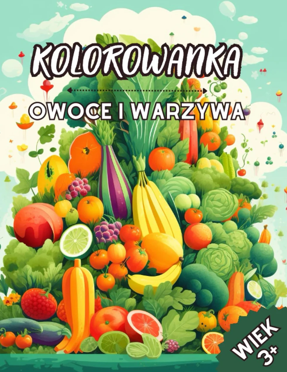 Kolorowanka Owoce i Warzywa: Kolorowanka Dla Dzieci 3+