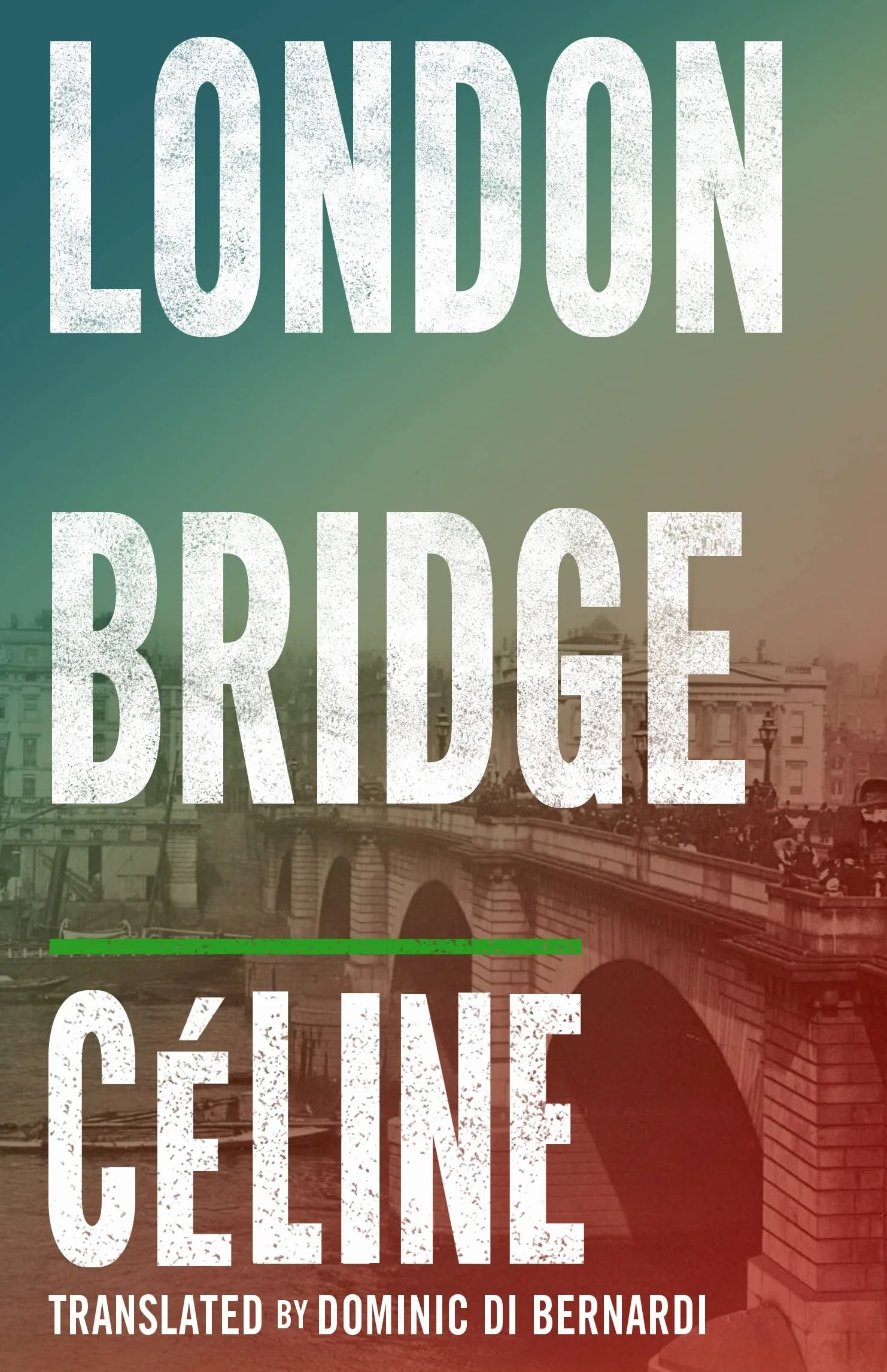 London Bridge: Louis-Ferdinand Céline