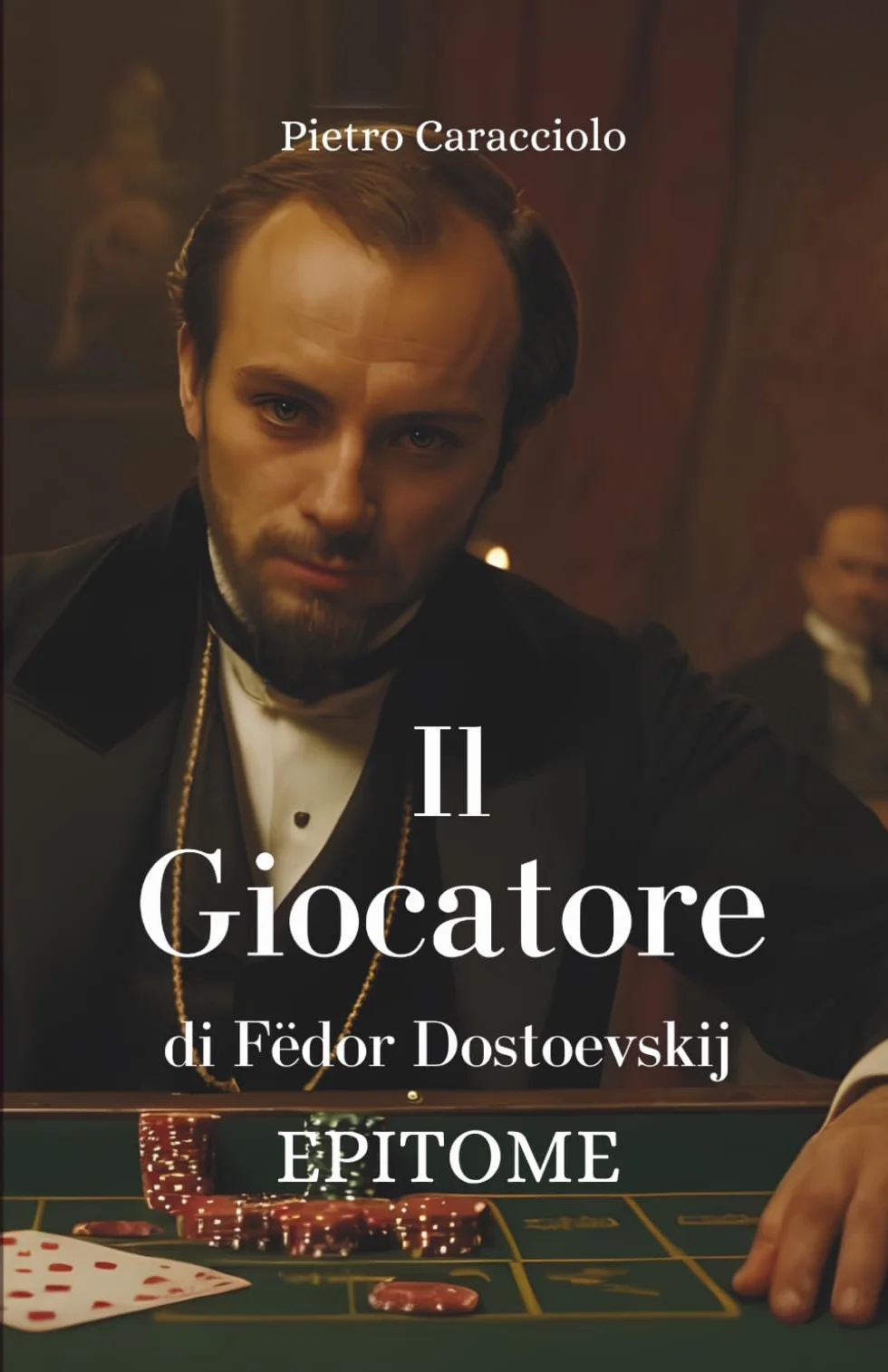 IL GIOCATORE di Fëdor Dostoevskij: EPITOME