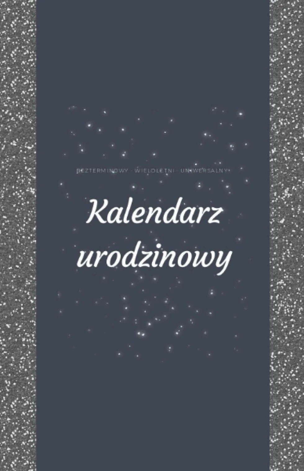 Kalendarz urodzinowy: Bezterminowy - wieloletni - uniwersalny