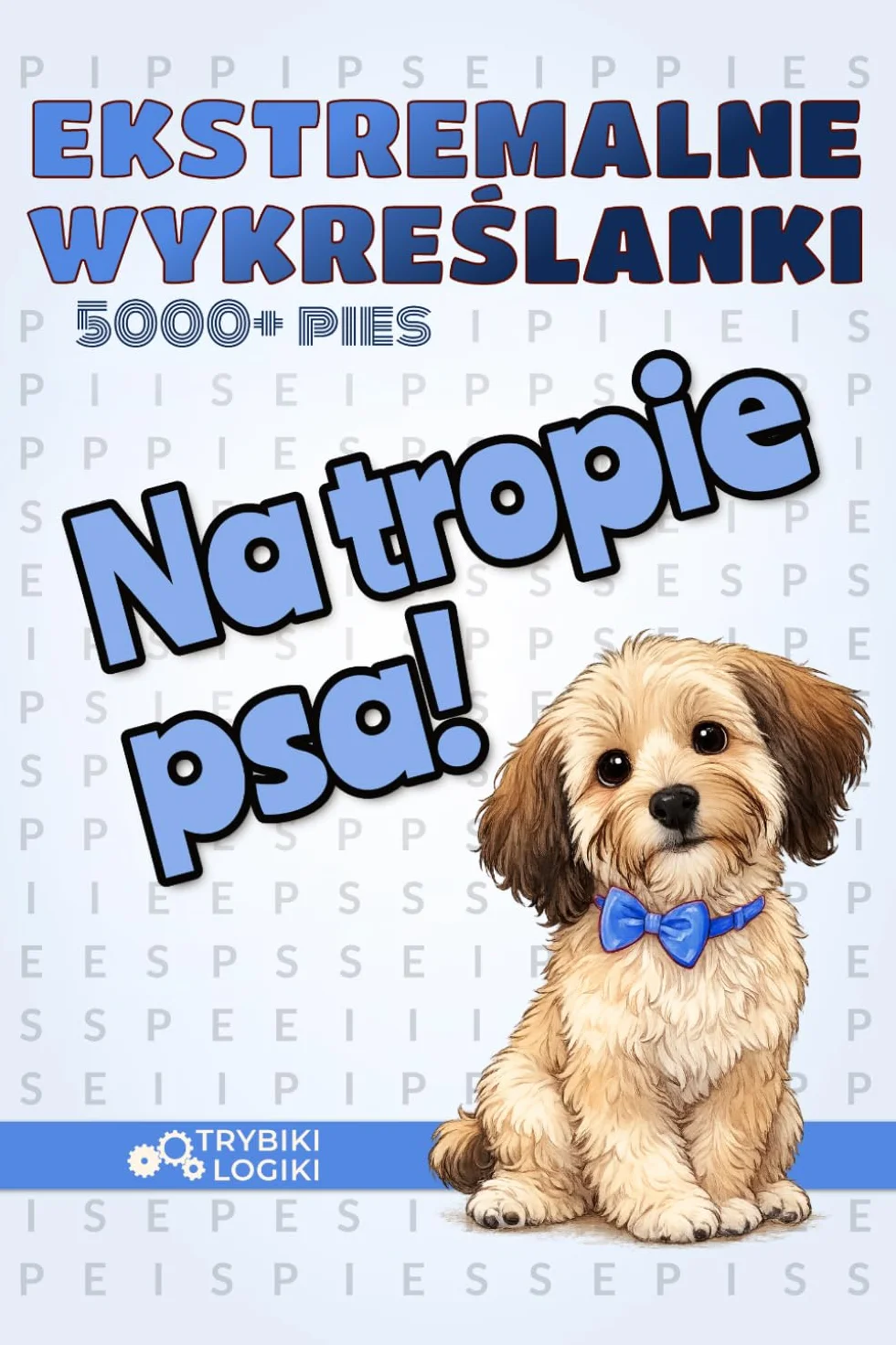 Na tropie psa! Ekstremalne wykreślanki: Jedno słowo – tysiące razy