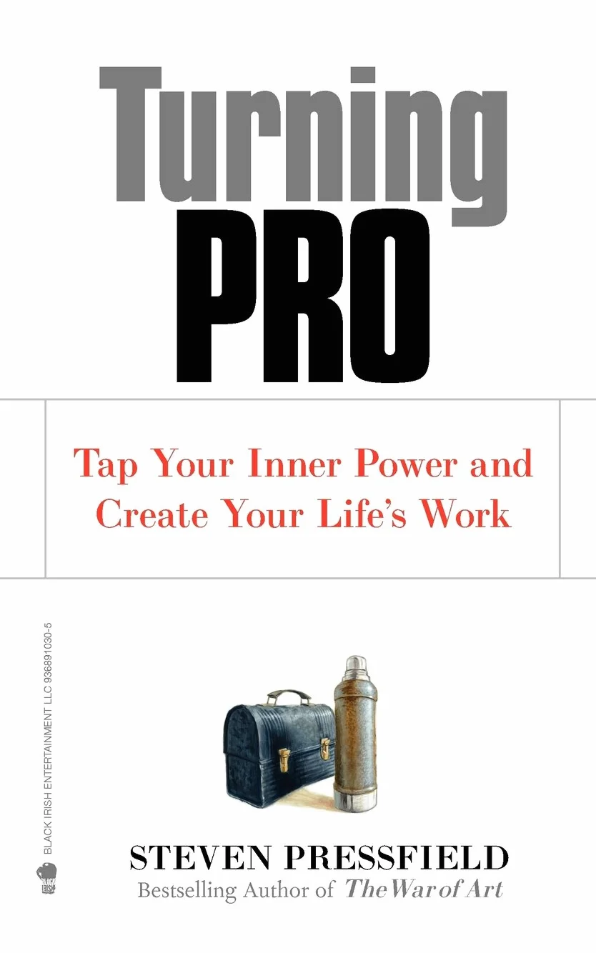 Turning Pro: Tap Your Inner Power and Create Your Life's Work