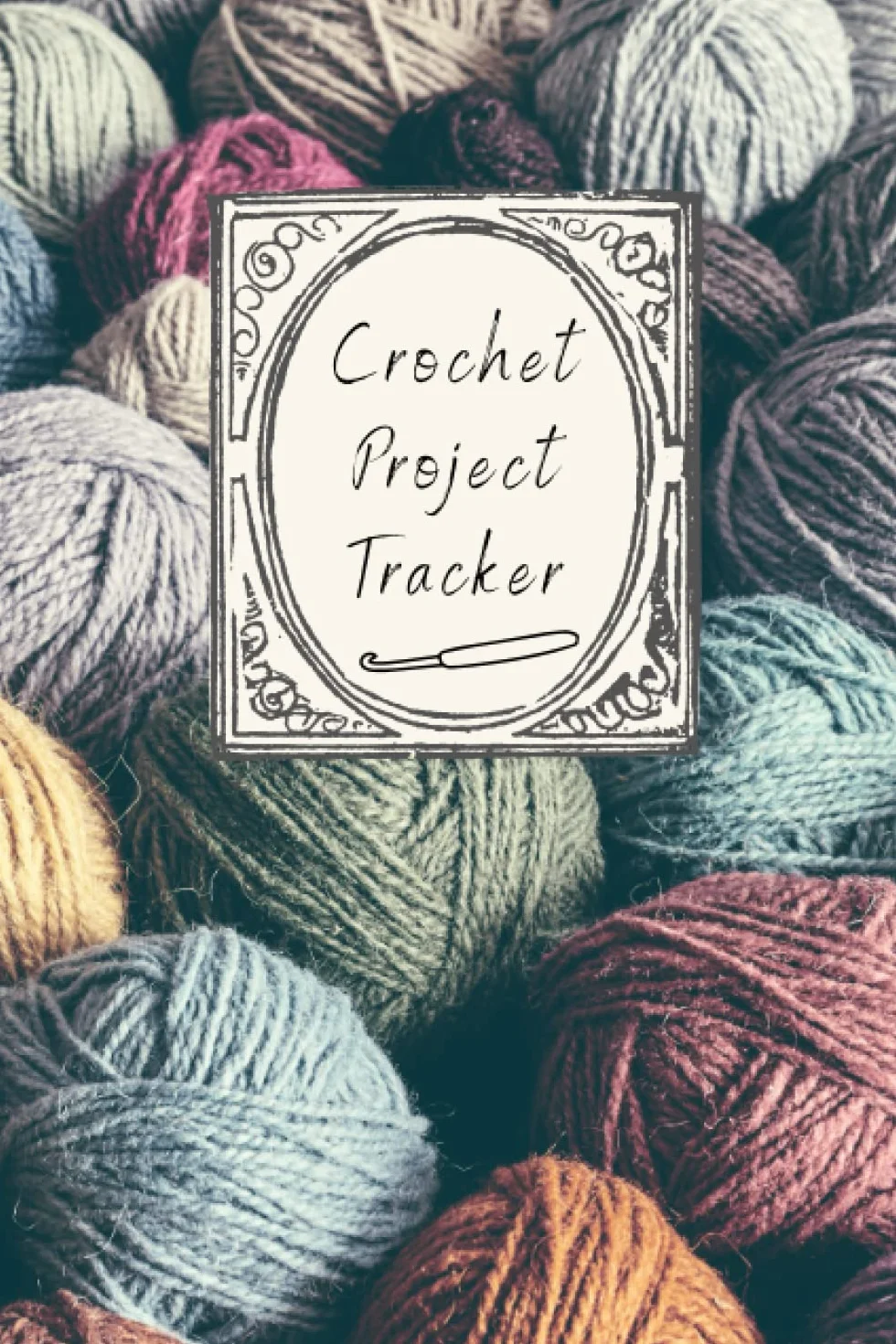 Crochet Project Tracker: Crochet Project Journal, Crochet & Knitting Planner, Crochet Log Book, Crochet Pattern Project Journal,120 Pages