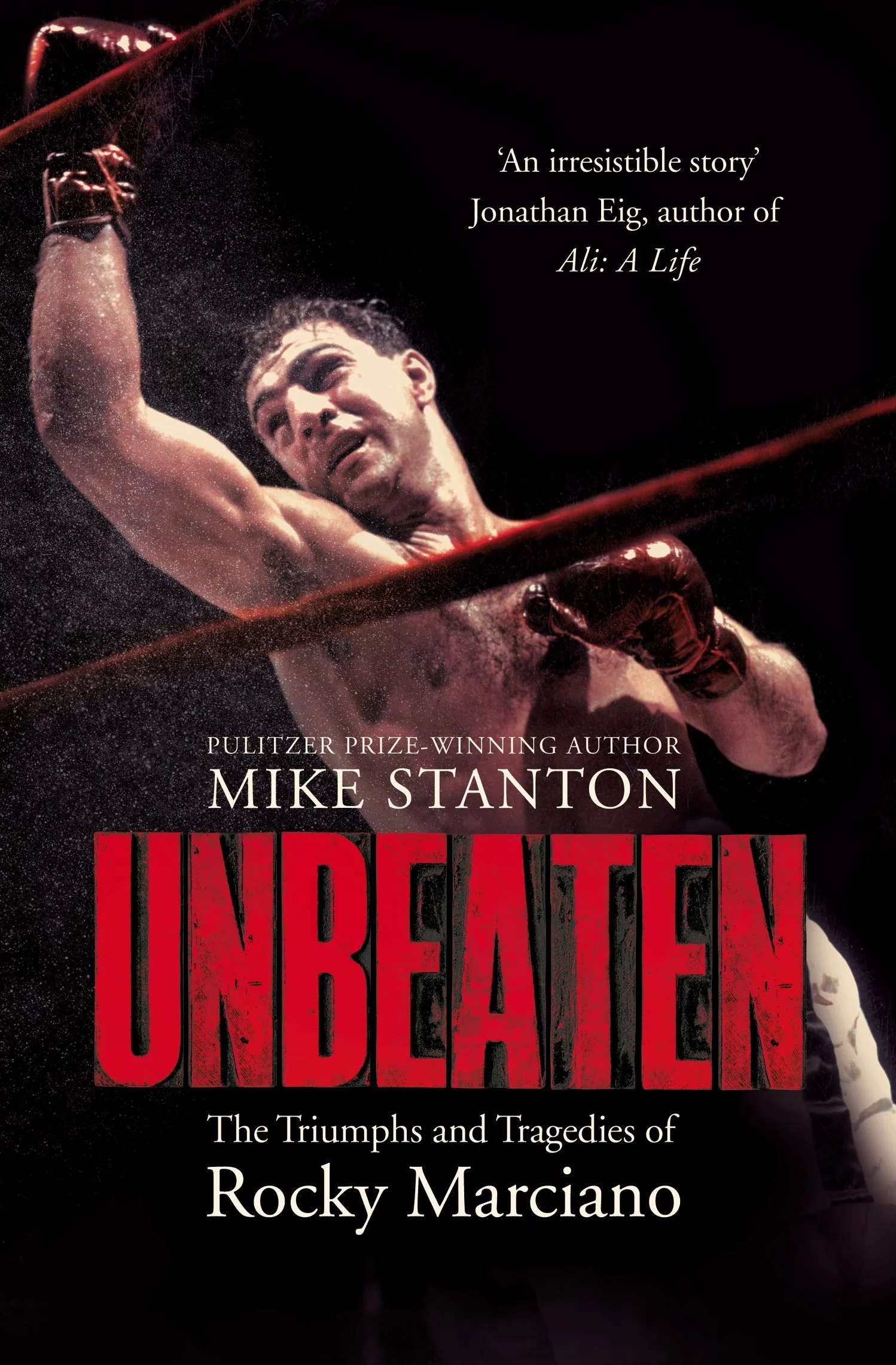Unbeaten: The Triumphs and Tragedies of Rocky Marciano