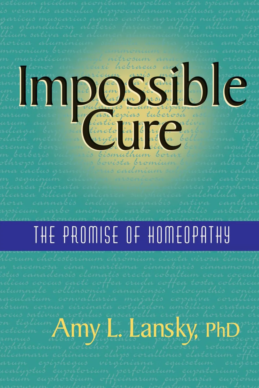 Impossible Cure: The Promise of Homeopathy
