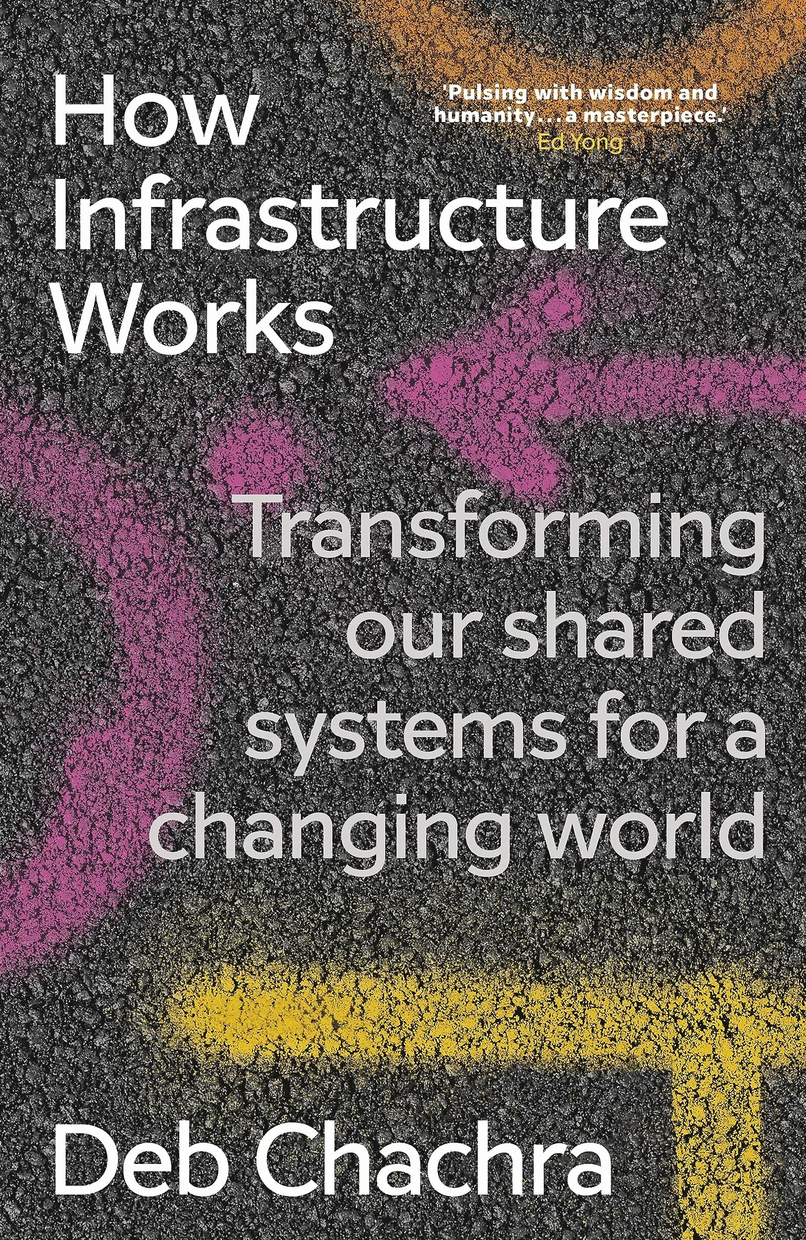 How Infrastructure Works: Transforming our shared systems for a changing world