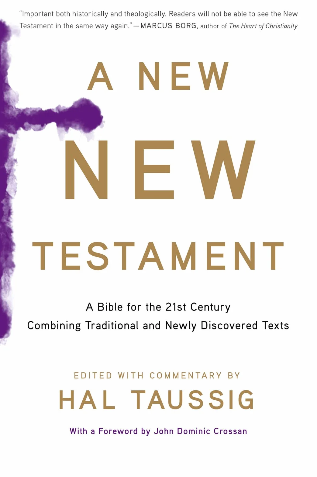 A New New Testament: A Bible for the Twenty-First Century Combining Traditional and Newly Discovered Texts