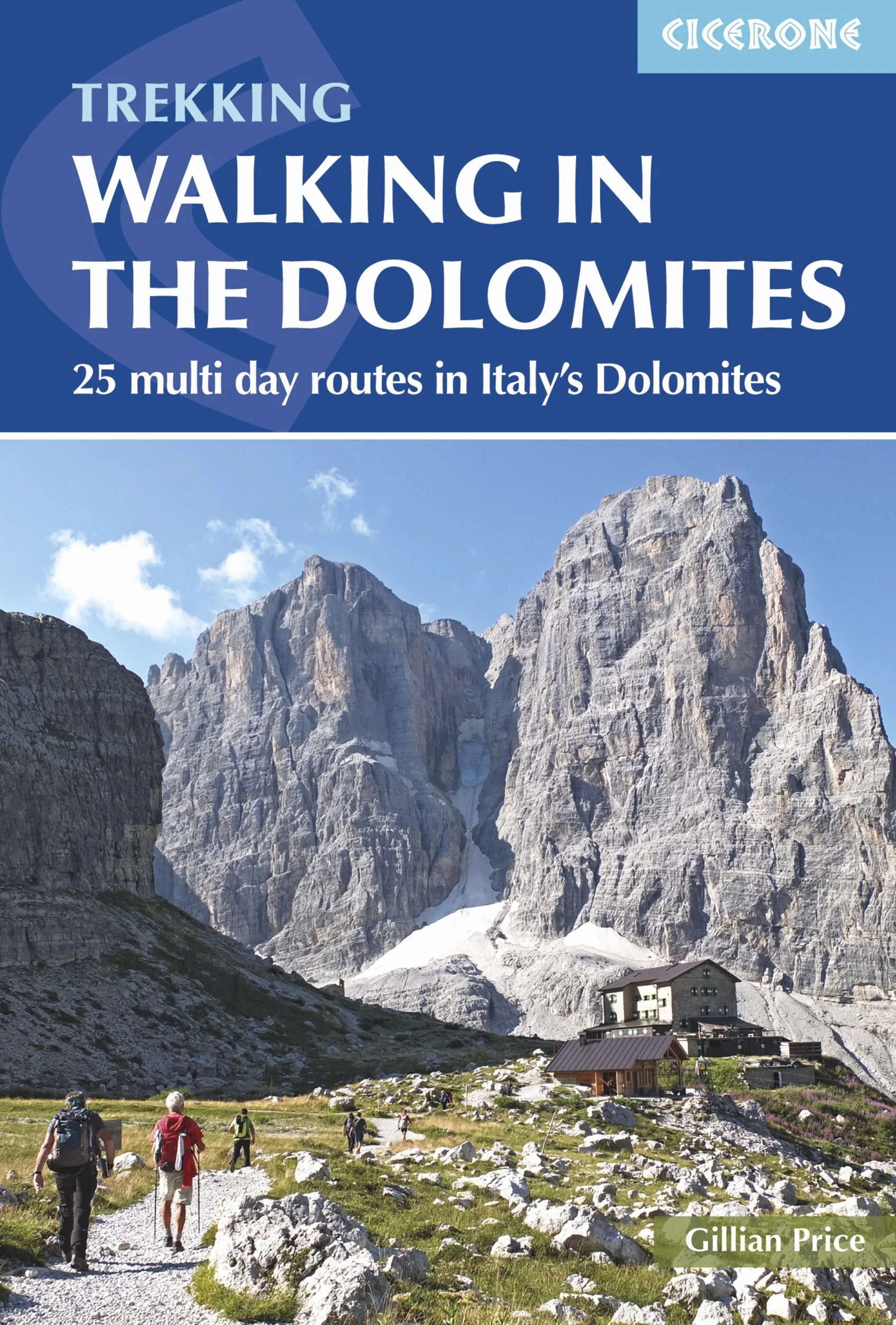 Walking in the Dolomites: 25 Multi-Day Routes in Italy's Dolomites