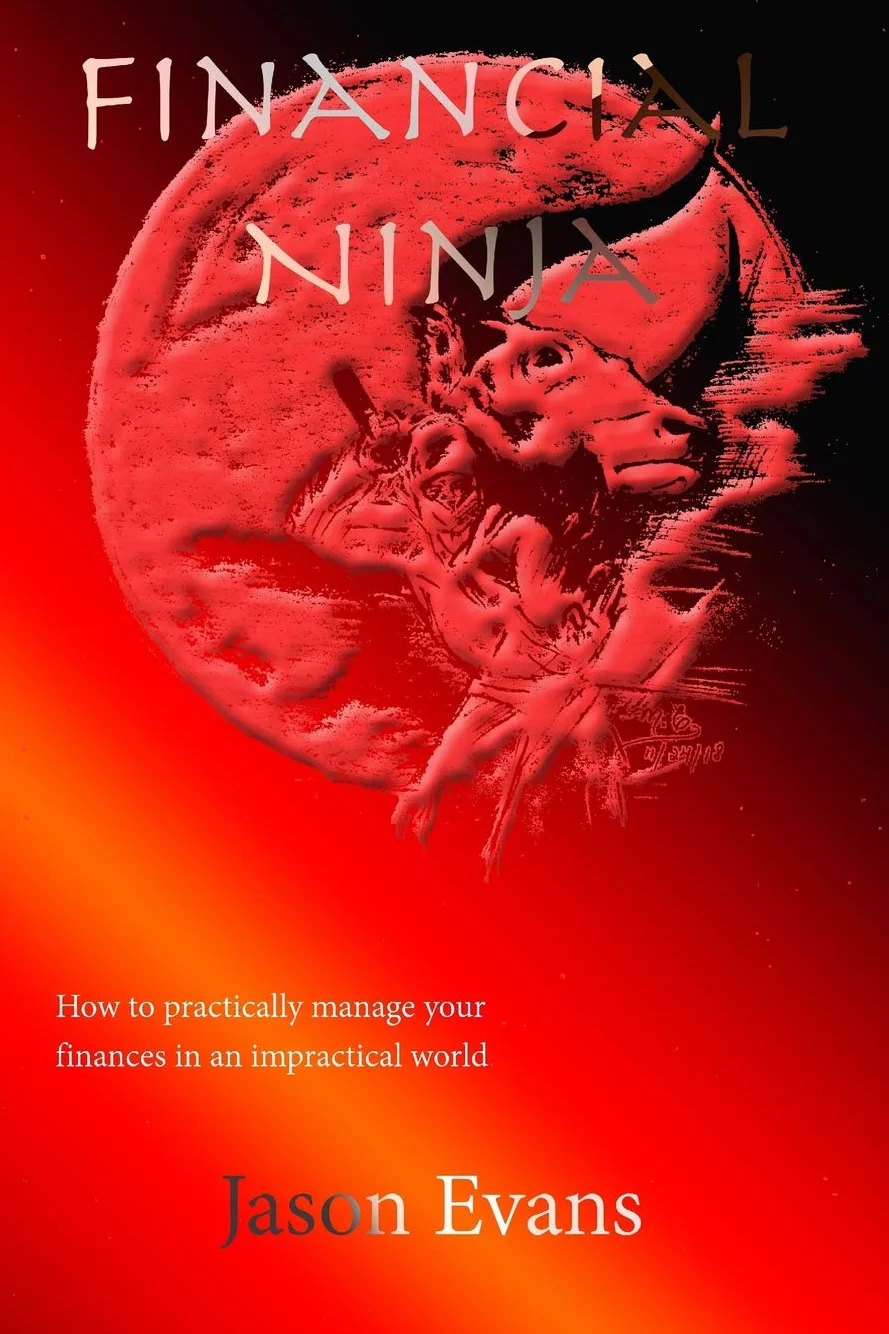 Financial Ninja: How to Practically Manage Your Finances in an Impractical World
