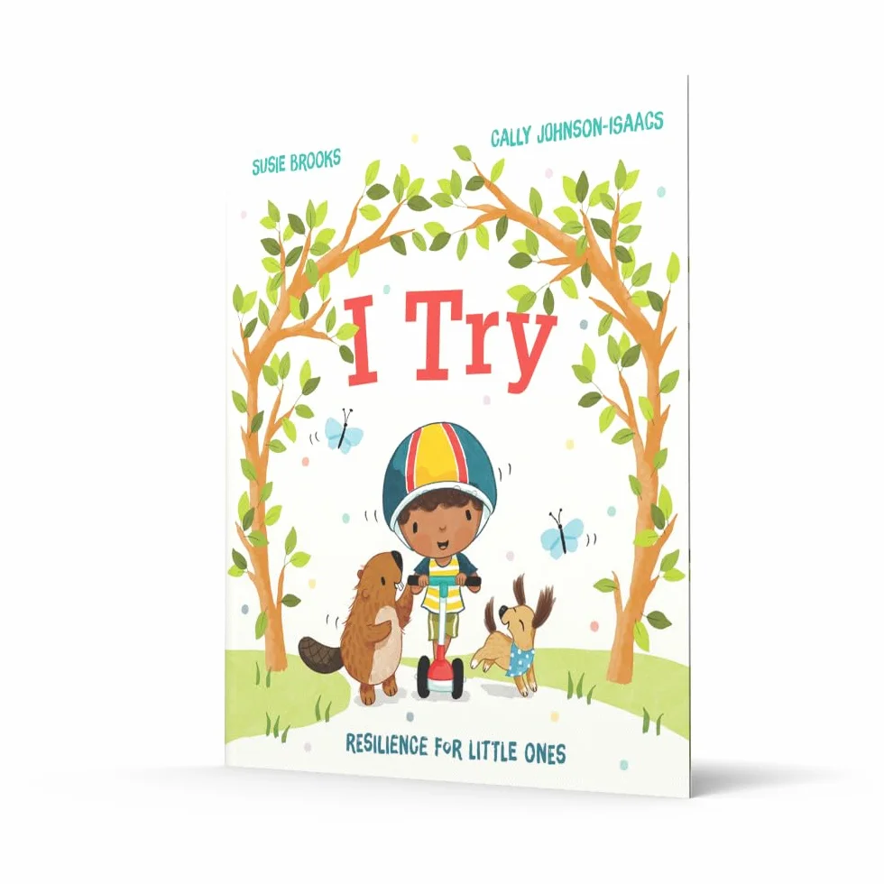 I Try: A new illustrated children’s book for building resilience, confidence and a growth mindset