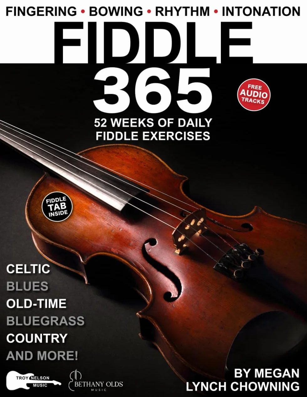 Fiddle 365: 52 Weeks of Daily Exercises—Celtic, Country, Bluegrass, and Old-Time Fiddle + FREE Audio!