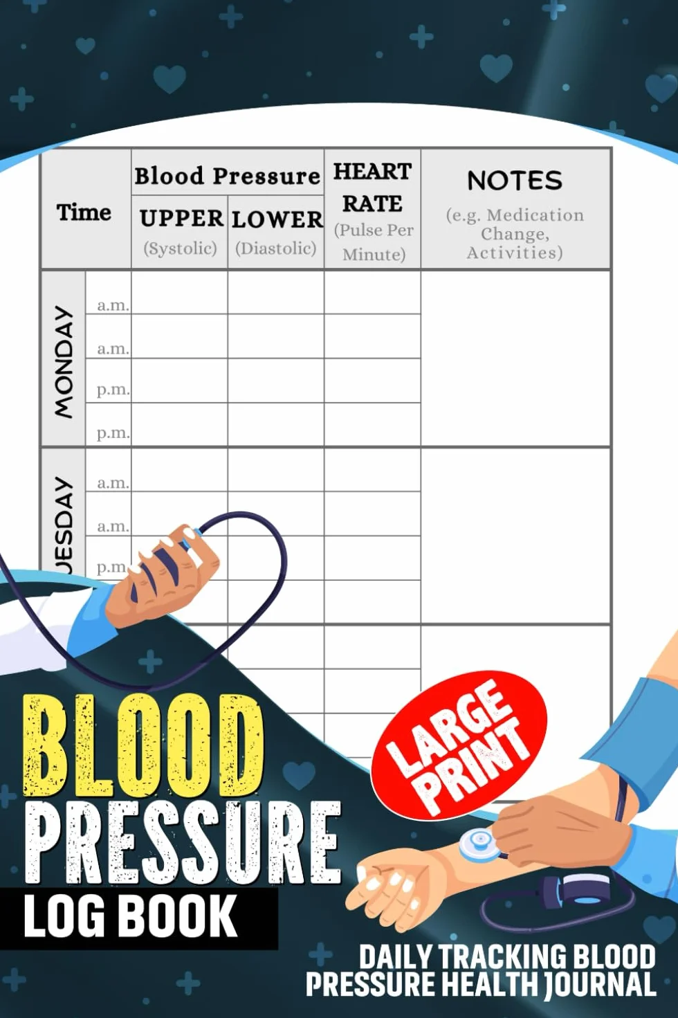 Blood Pressure Log Book Large Print: Easy Monitor and Record Daily BP and Heart Rate Readings in a Portable Journal Tracker