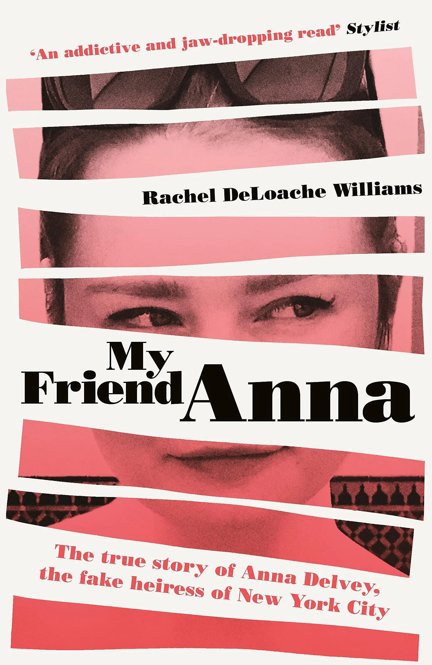 My Friend Anna: The true story of Anna Delvey, the fake heiress of New York City