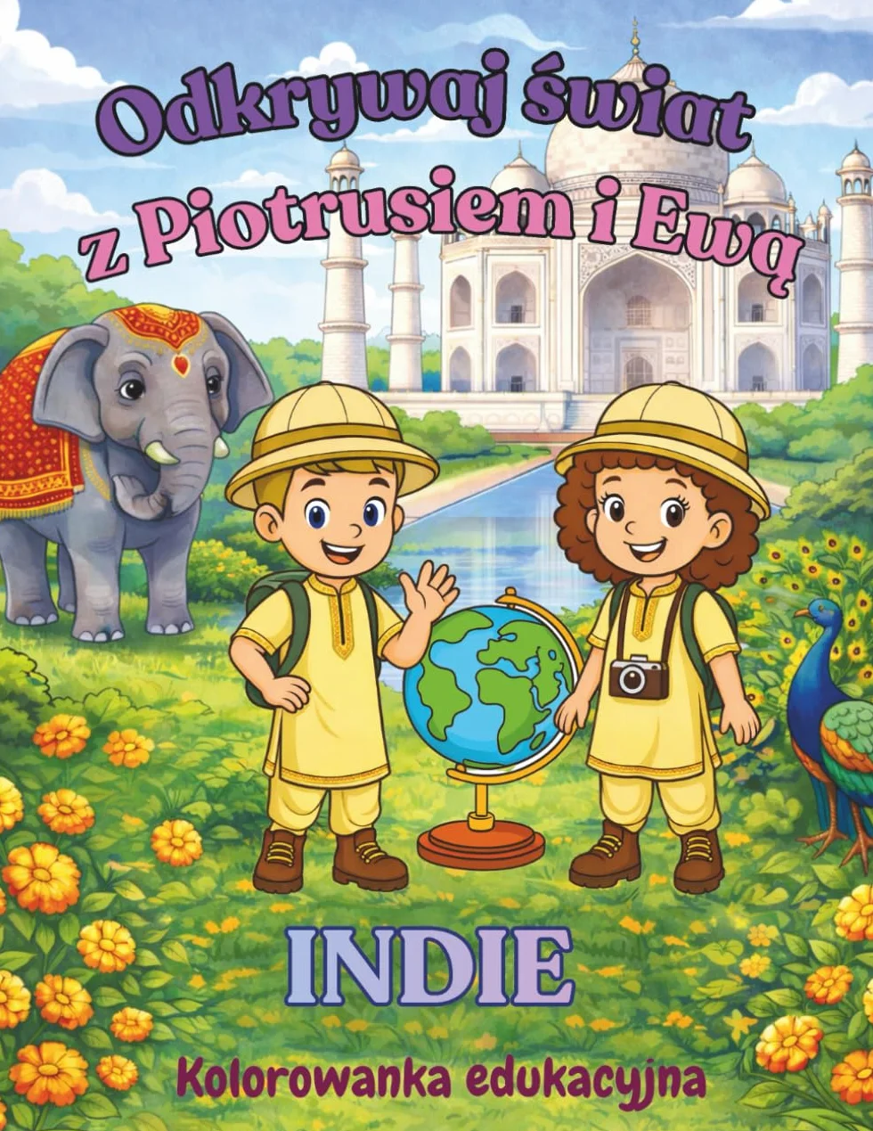Odkrywaj świat z Piotrusiem i Ewą. Indie: Kolorowanka edukacyjna dla dzieci