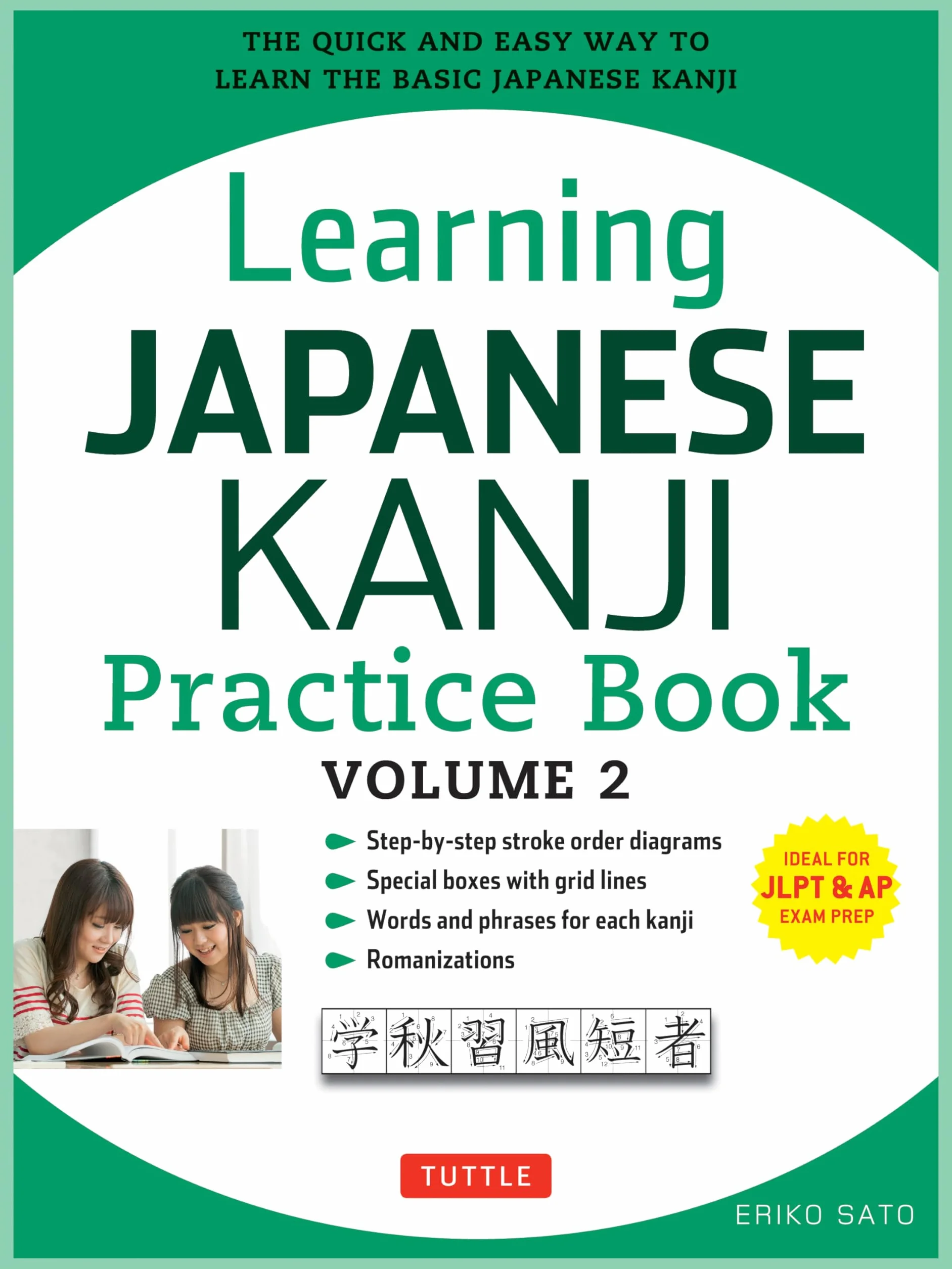 Learning Japanese Kanji Practice Book Volume 2: (Jlpt Level N4 & AP Exam) the Quick and Easy Way to Learn the Basic Japanese Kanji
