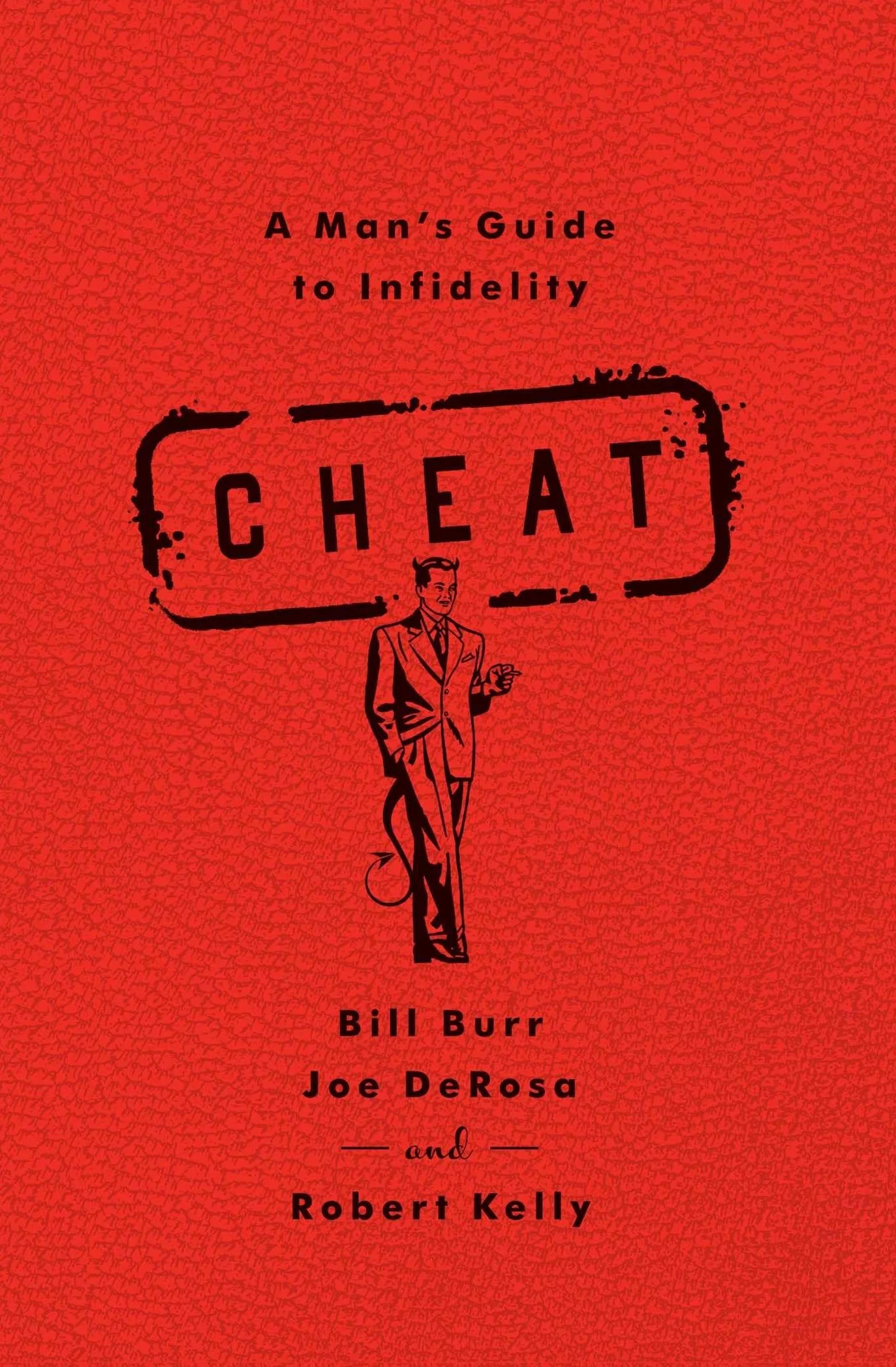 Cheat: A Man's Guide to Infidelity