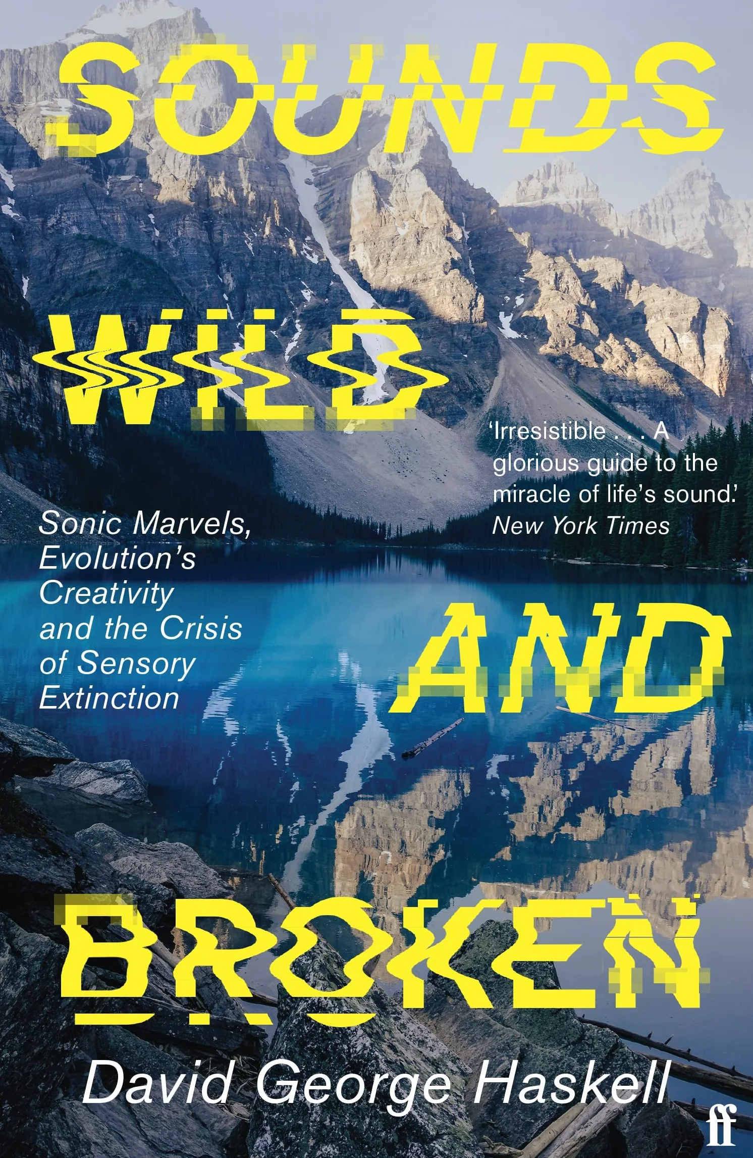 Sounds Wild and Broken: Sonic Marvels, Evolution's Creativity, and the Crisis of Sensory Extinction