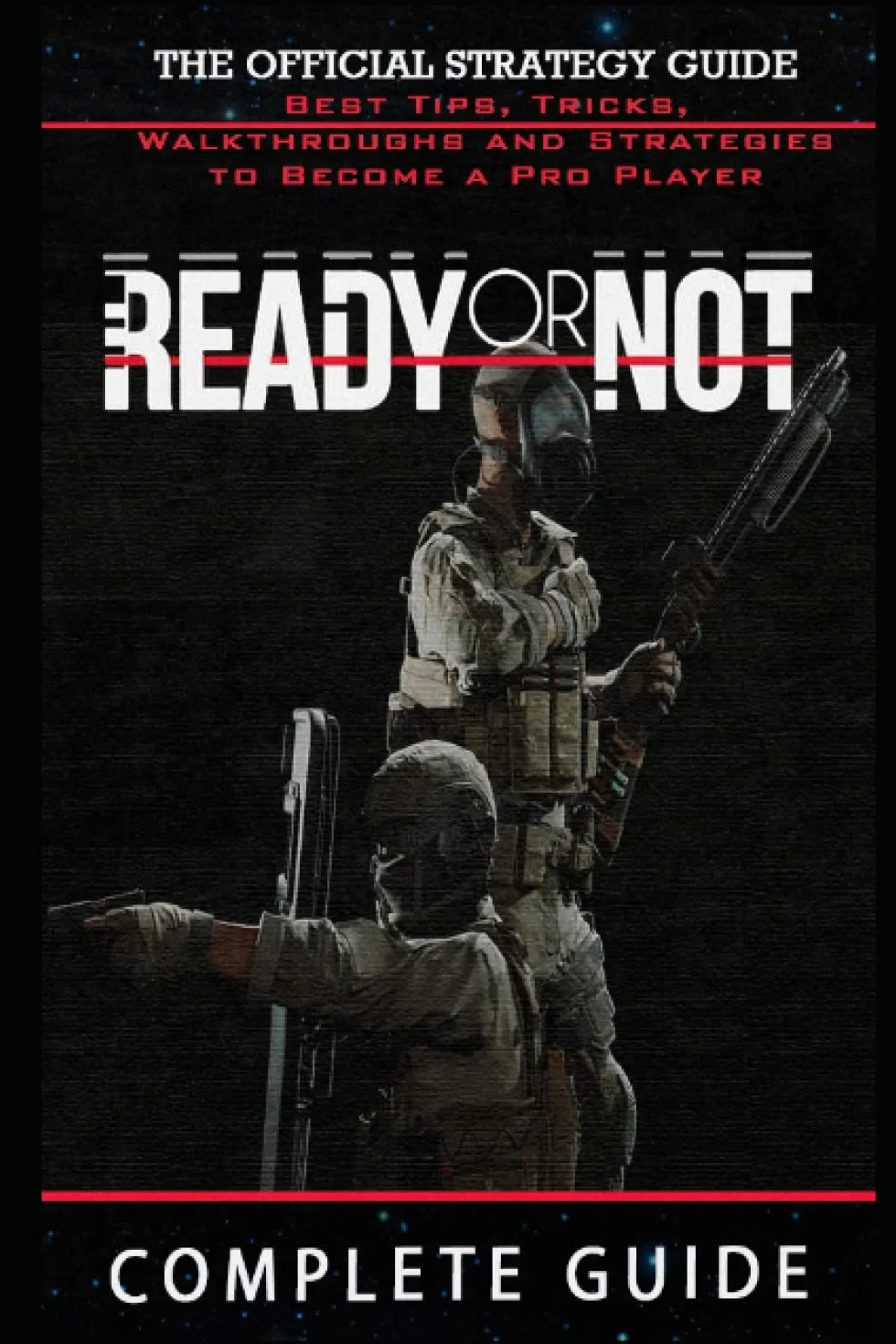 Ready or Not Complete Guide & Walkthrough: Tips - Tricks - And MORE!
