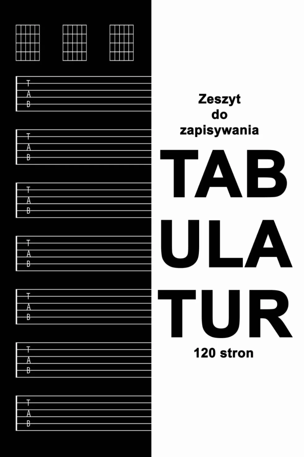 Zeszyt do zapisywania tabulatur | chwytów gitarowych |120 stronicowy | Notes | taby | tabulatury: Notatnik Gitarzysty | gitarzystów | akordy | notatki | komponowanie | gitarzysta | gitarzyści | gitara