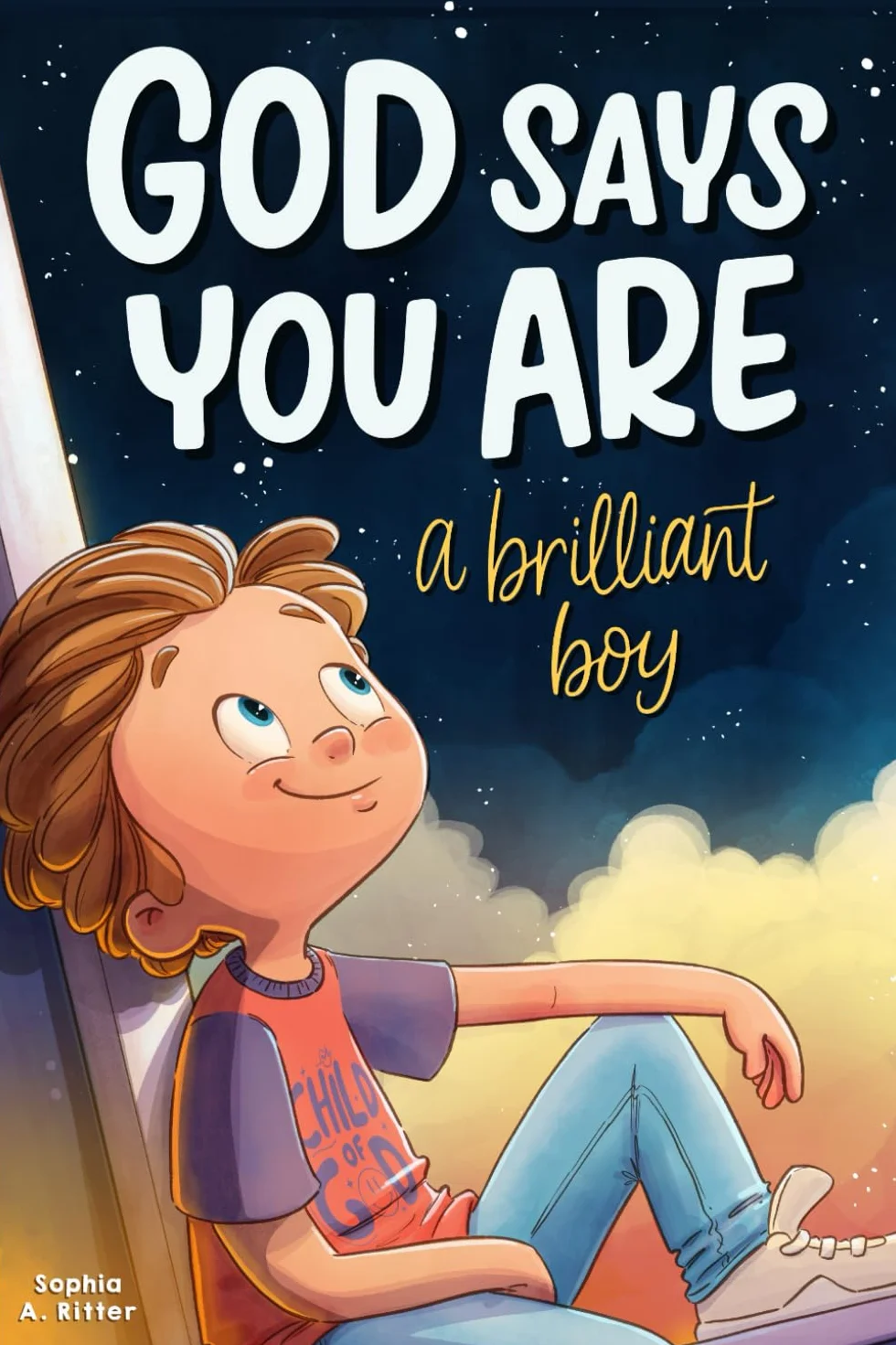God Says You Are A Brilliant Boy: An Inspiring Christian Book for Kids to Boost Faith, Confidence, and Courage