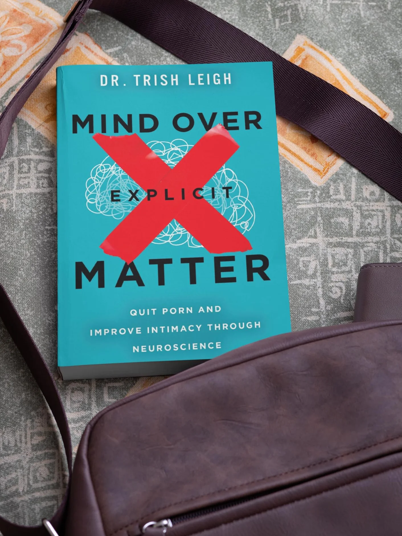 Mind Over Explicit Matter: Quit Porn and Improve Intimacy Through Neuroscience