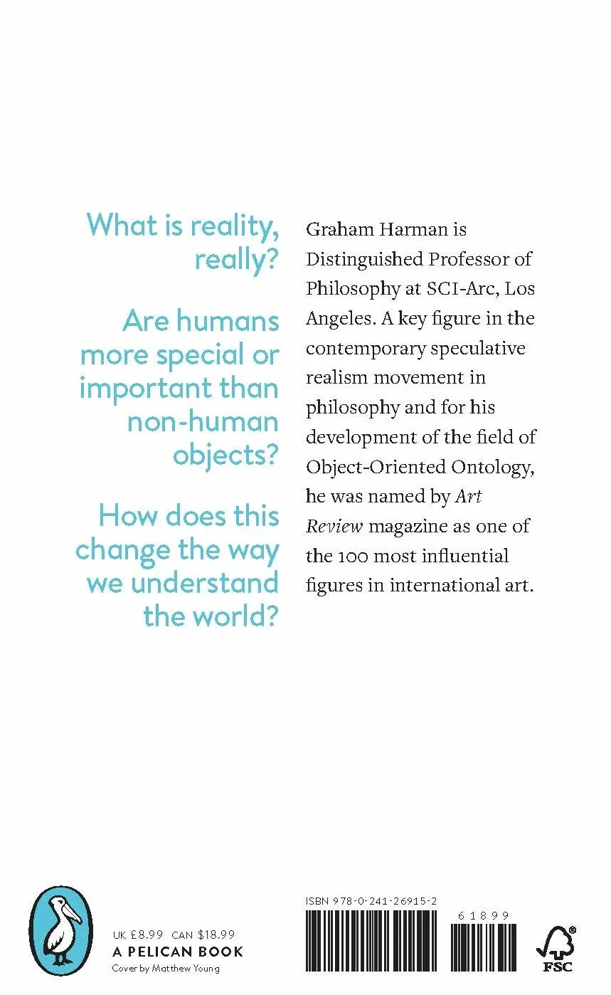 A Pelican Book: Object-Oriented Ontology: A New Theory of Everything