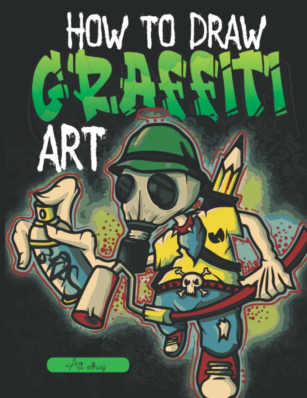 how to draw graffiti art: How to draw Street Art Quotes, Characters, Drawings & Fonts Step by step. Handwriting Graffiti Alphabet; Your Essential ... Urban Street City Art / ... Gift / ART13