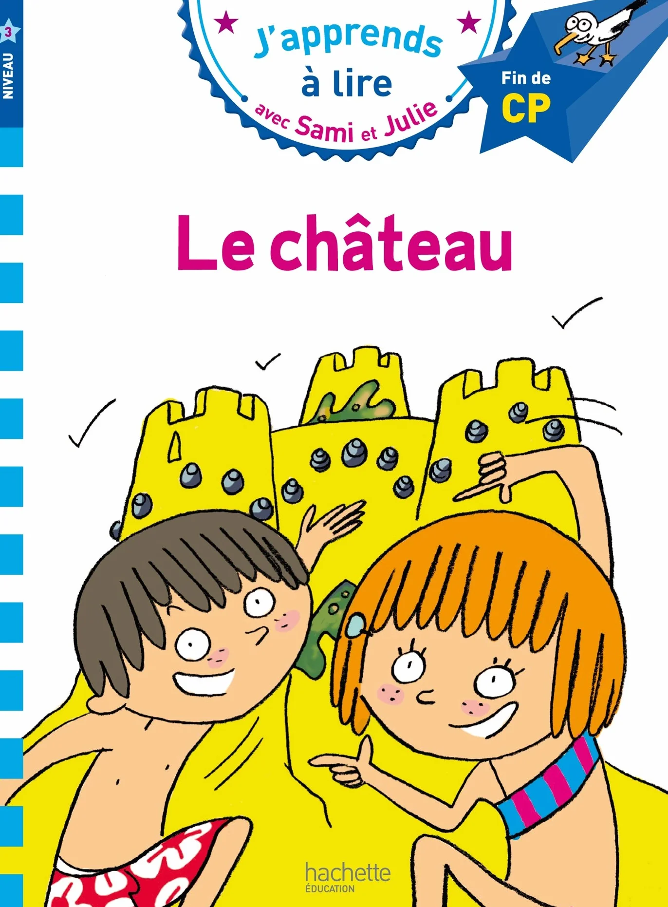 Sami et Julie CP Niveau 3 Le château: Fin de CP, niveau 3