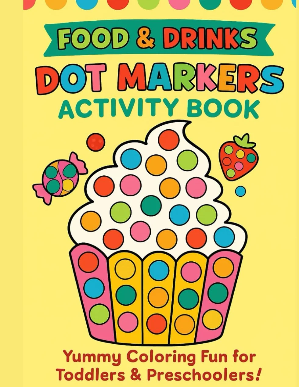 Food and drinks dot markers activity book: Big bold easy colouring pages for toddler and preschoolers,1-8yrs old