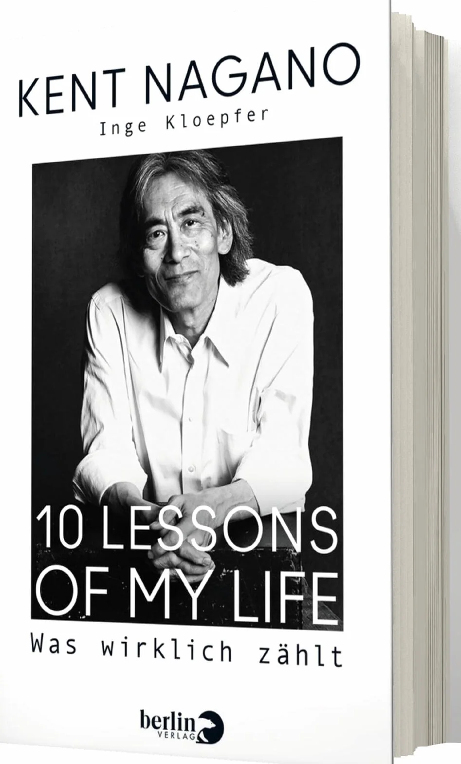 10 Lessons of my Life: Was wirklich zählt | Die Biografie des bekannten Dirigenten zu seinem 70. Geburtstag
