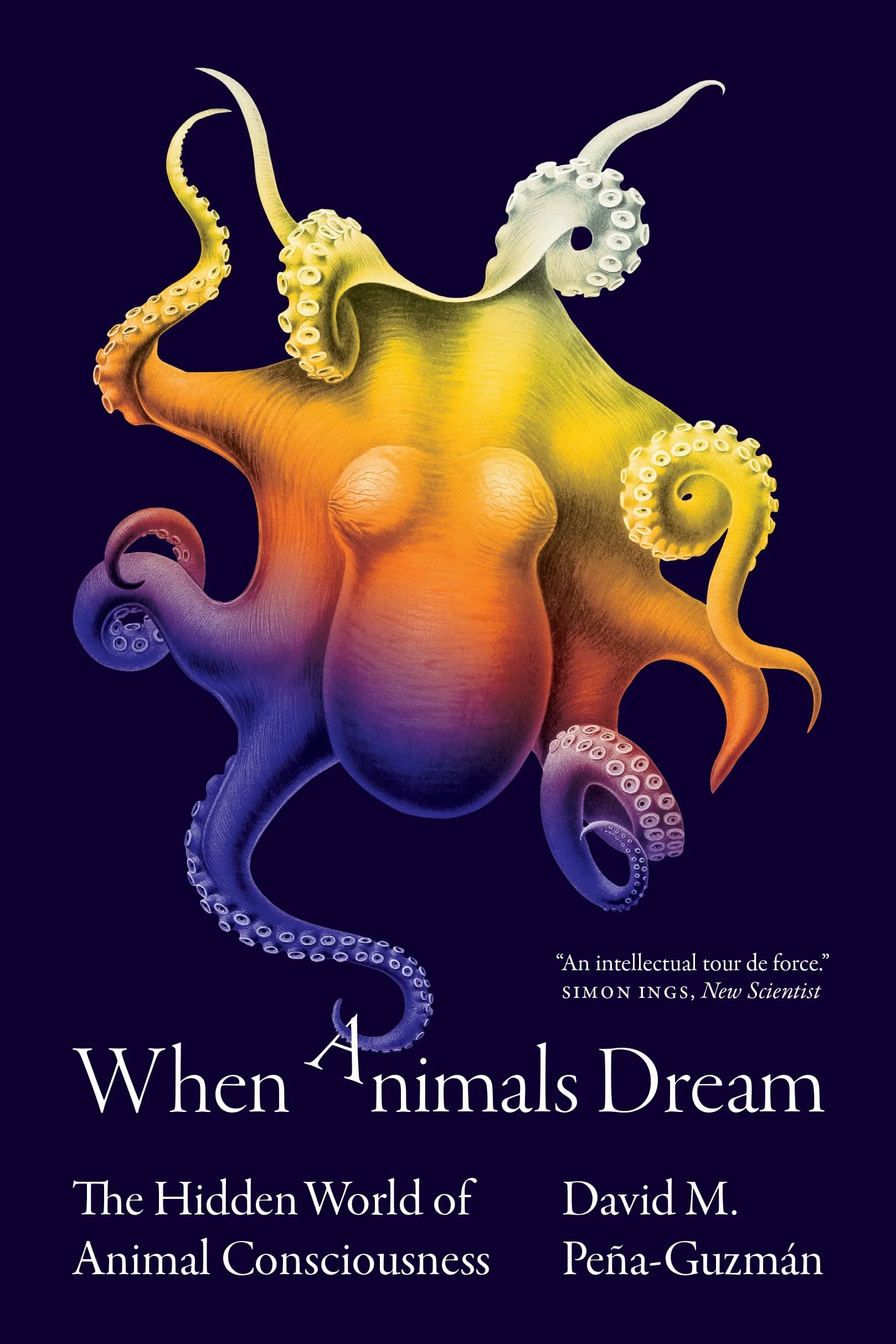 When Animals Dream: The Hidden World of Animal Consciousness