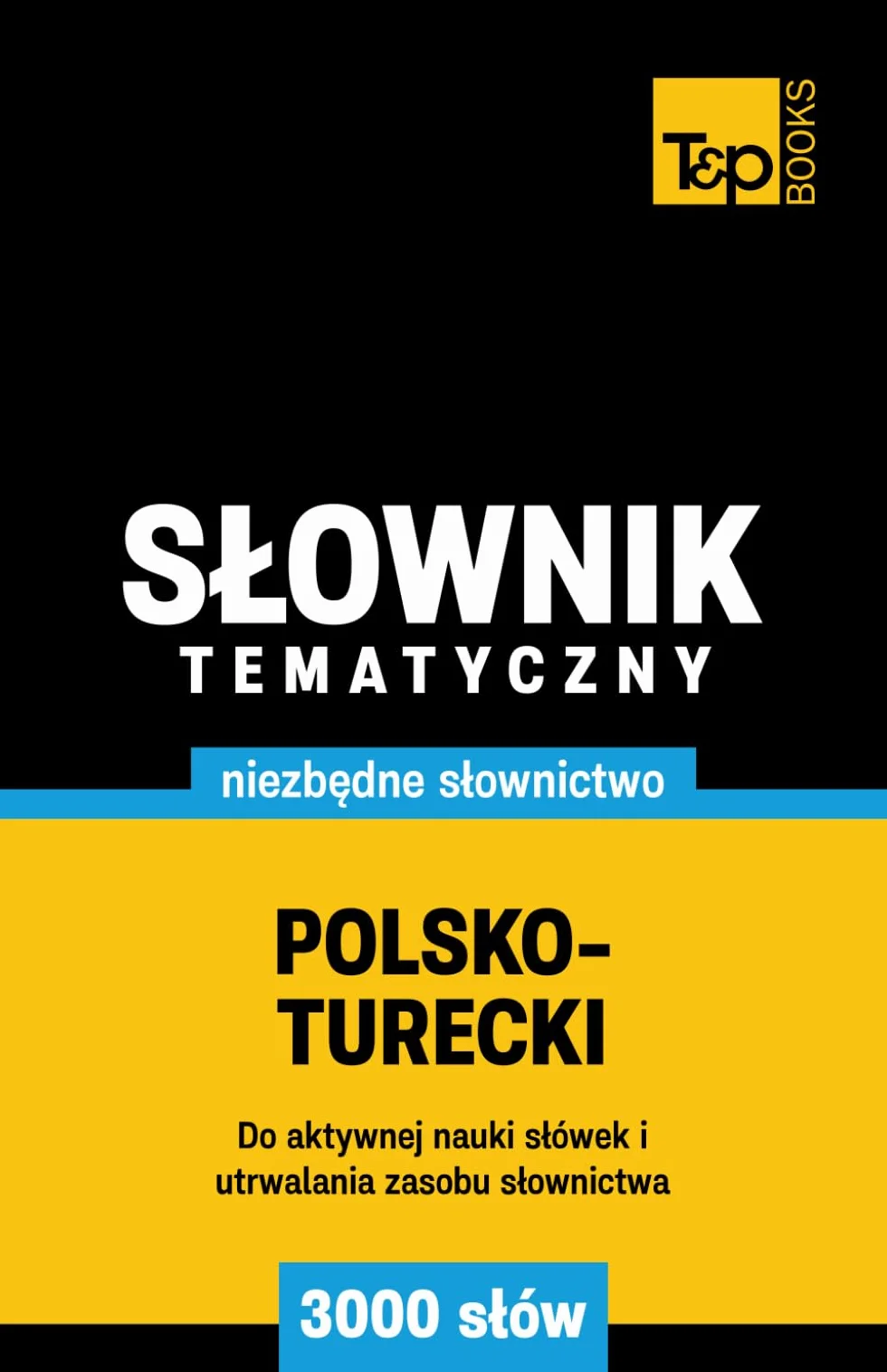 Polsko-turecki słownik tematyczny 3000 słów