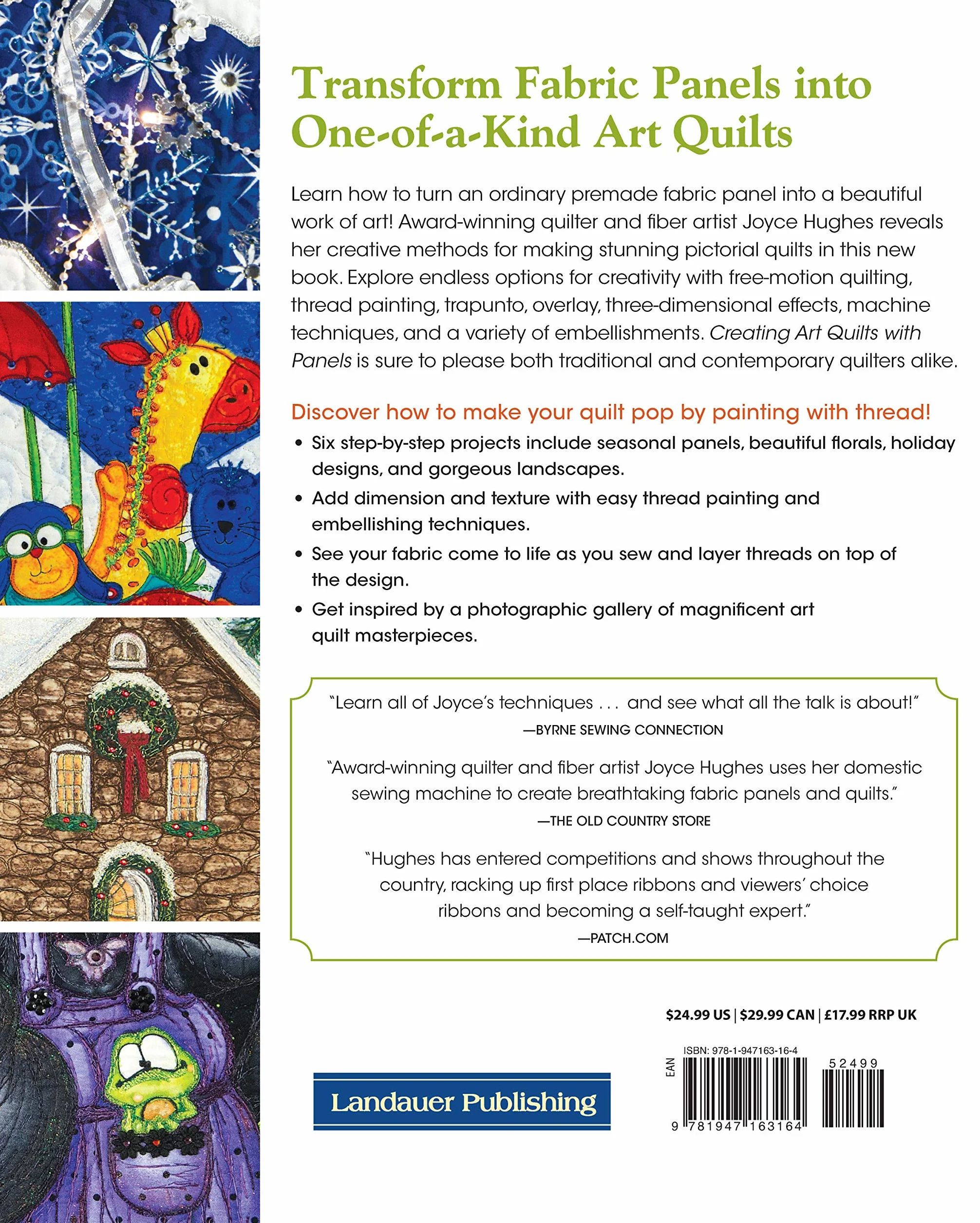 Creating Art Quilts with Panels: Easy Thread Painting and Embellishing Techniques to Create Your Own Colorful Piece of Art from Panels