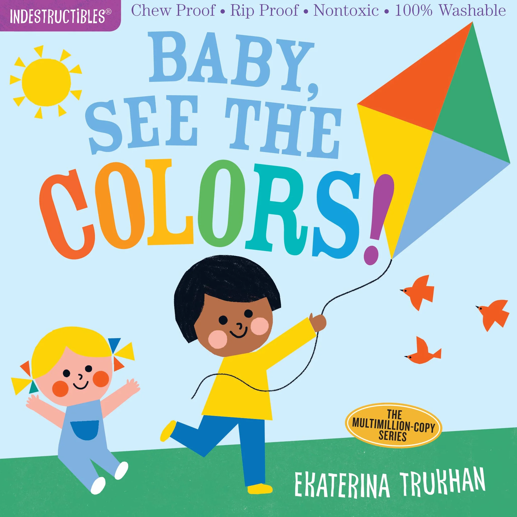 Indestructibles: Baby, See the Colors!: Chew Proof · Rip Proof · Nontoxic · 100% Washable (Book for Babies, Newborn Books, Safe to Chew)