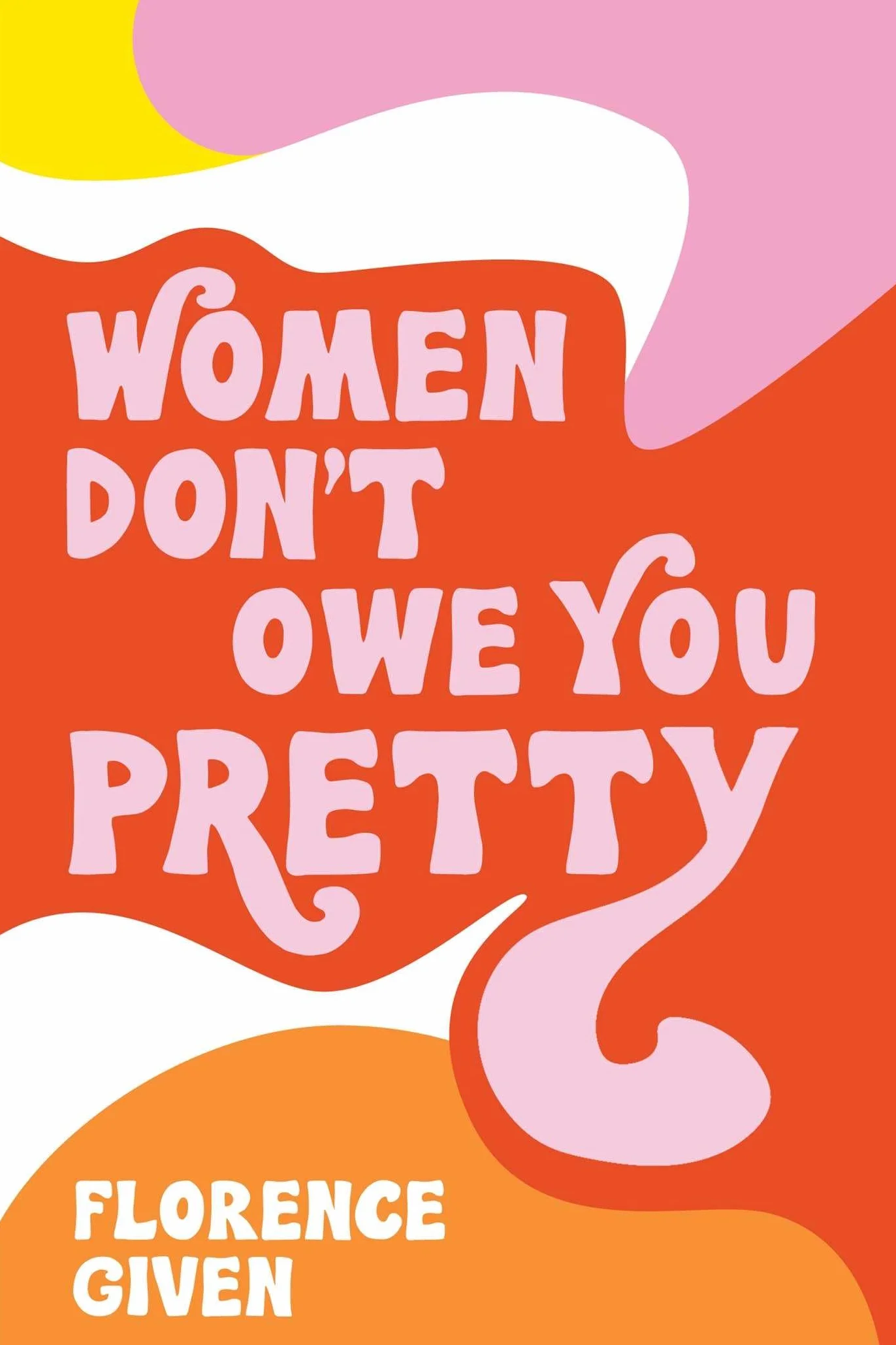 Women Don't Owe You Pretty