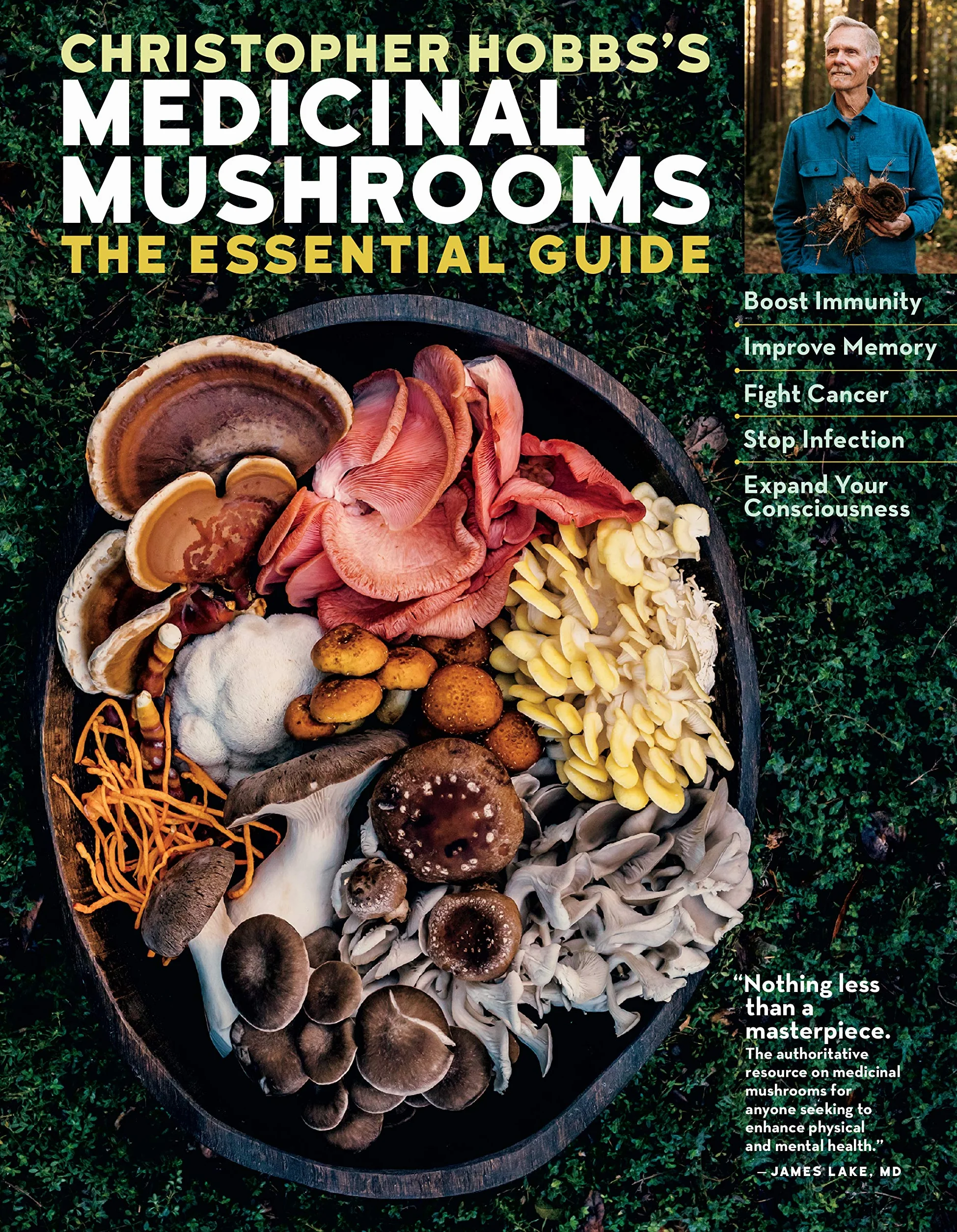 Christopher Hobbs's Medicinal Mushrooms: The Essential Guide: Boost Immunity, Improve Memory, Fight Cancer, Stop Infection, and Expand Your Consciousness