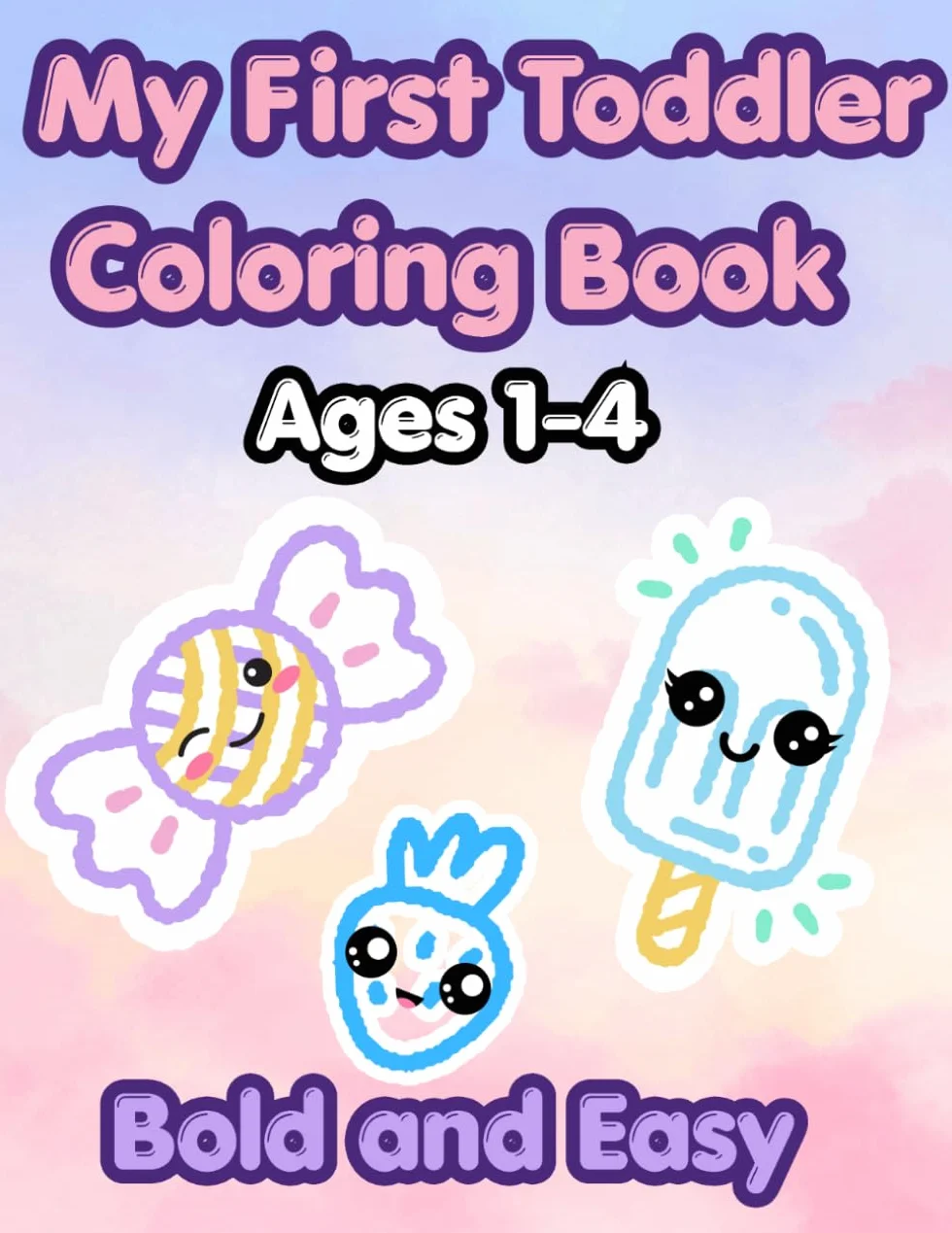 My First Toddler Coloring Book: Cute Food: Bold and Easy First Words Coloring Pages for Kids Ages 1-3 – Thick Lines for Early Learning and Fun with Fruits, Snacks and Treats