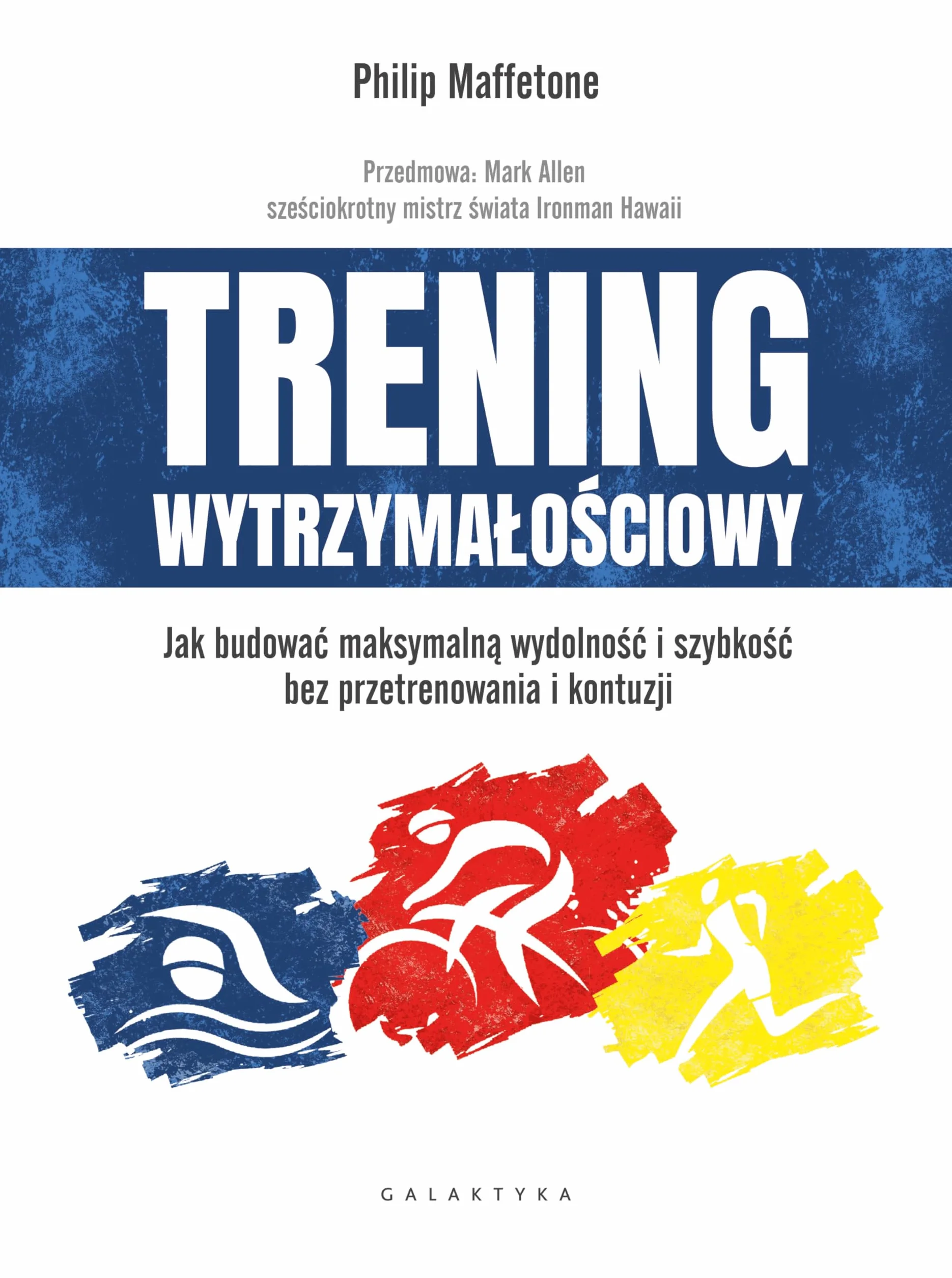 TRENING WYTRZYMAŁOŚCIOWY JAK BUDOWAĆ: Jak budować maksymalną wydolność i szybkość bez przetrenowania i kontuzji