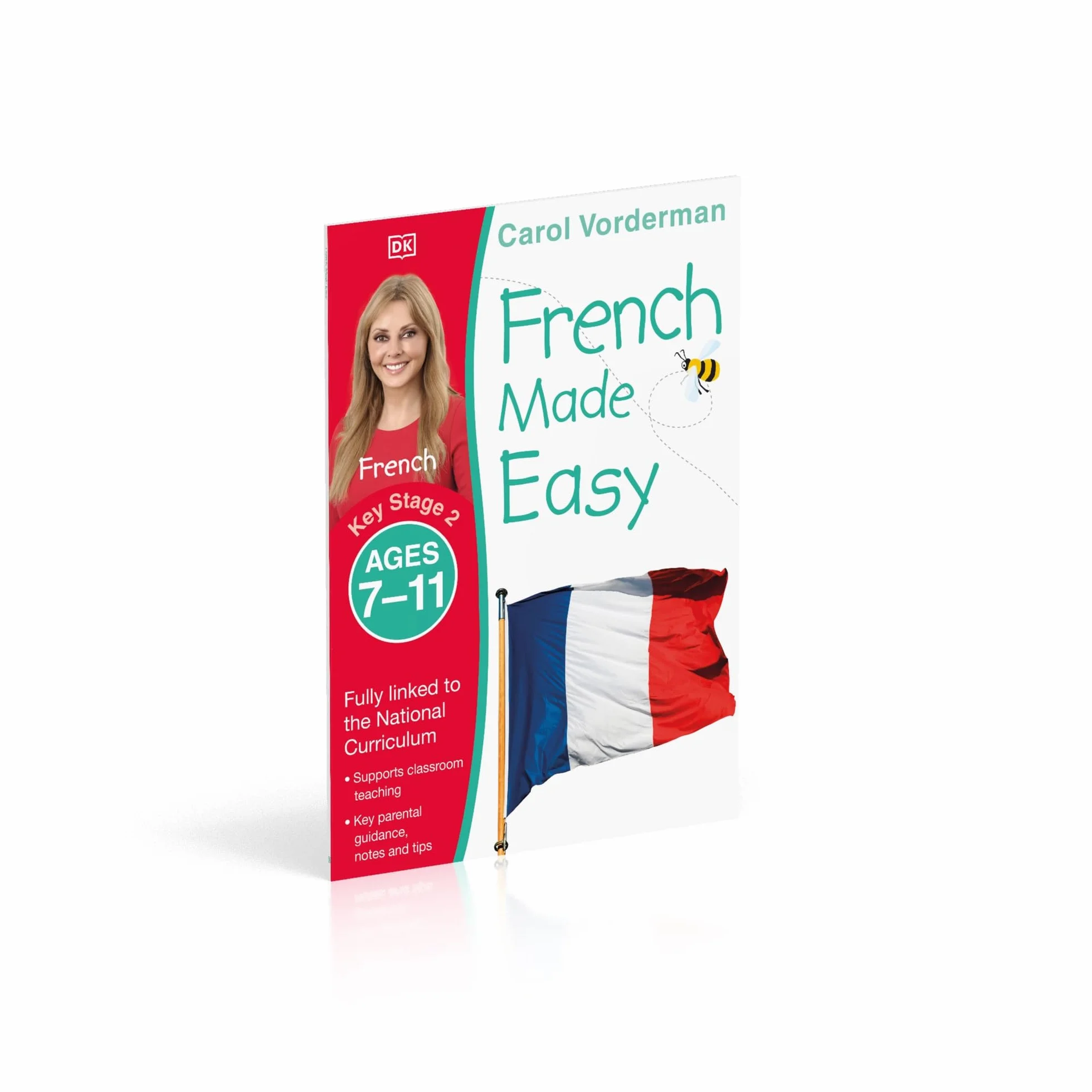 French Made Easy, Ages 7-11 (Key Stage 2): Supports the National Curriculum, Confidence in Reading, Writing & Speaking