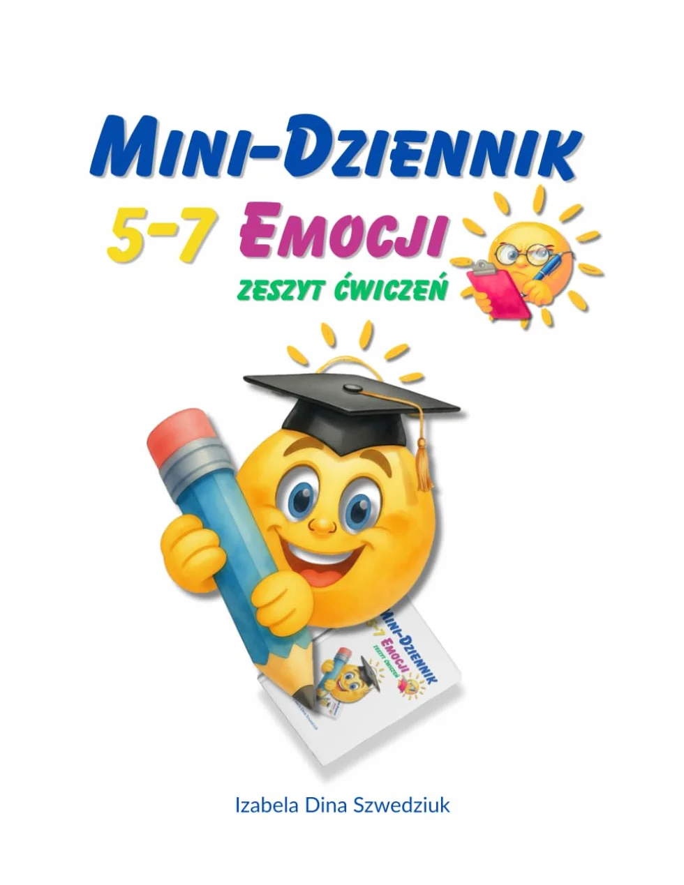 Mini-dziennik emocji: Zeszyt ćwiczeń dla dzieci 5–7 lat