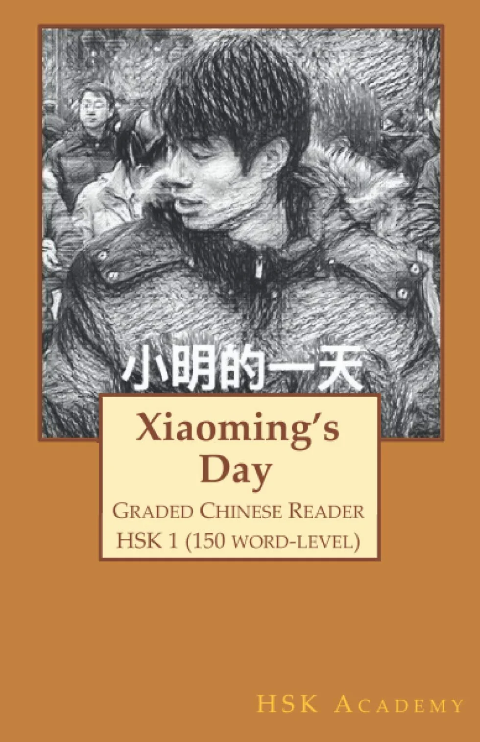 Xiaoming's day: Graded Chinese Reader: HSK 1 (150-Word Level)