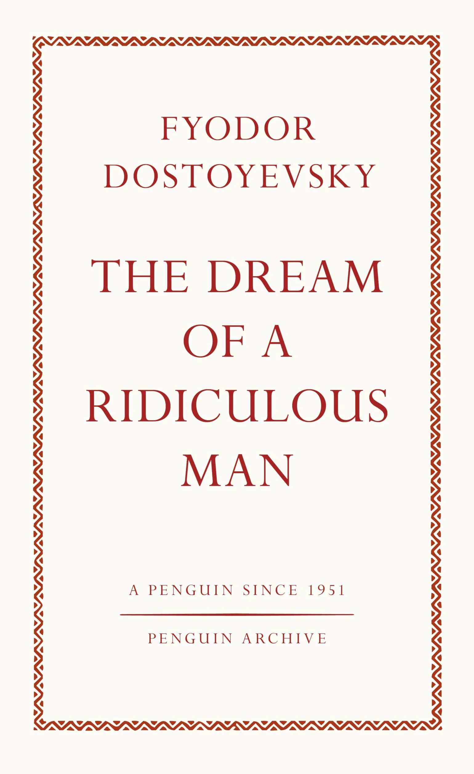 The Dream of a Ridiculous Man: Fyodor Dostoyevsky