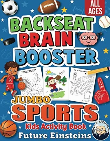 Backseat Brain Booster JUMBO Sports Kids Activity Book - All Ages: An Interactive and Educational Basketball, Baseball, Football and More Activity ... for Kids Age 6, 7, 8, 9, 10, 11, and 12 Yea
