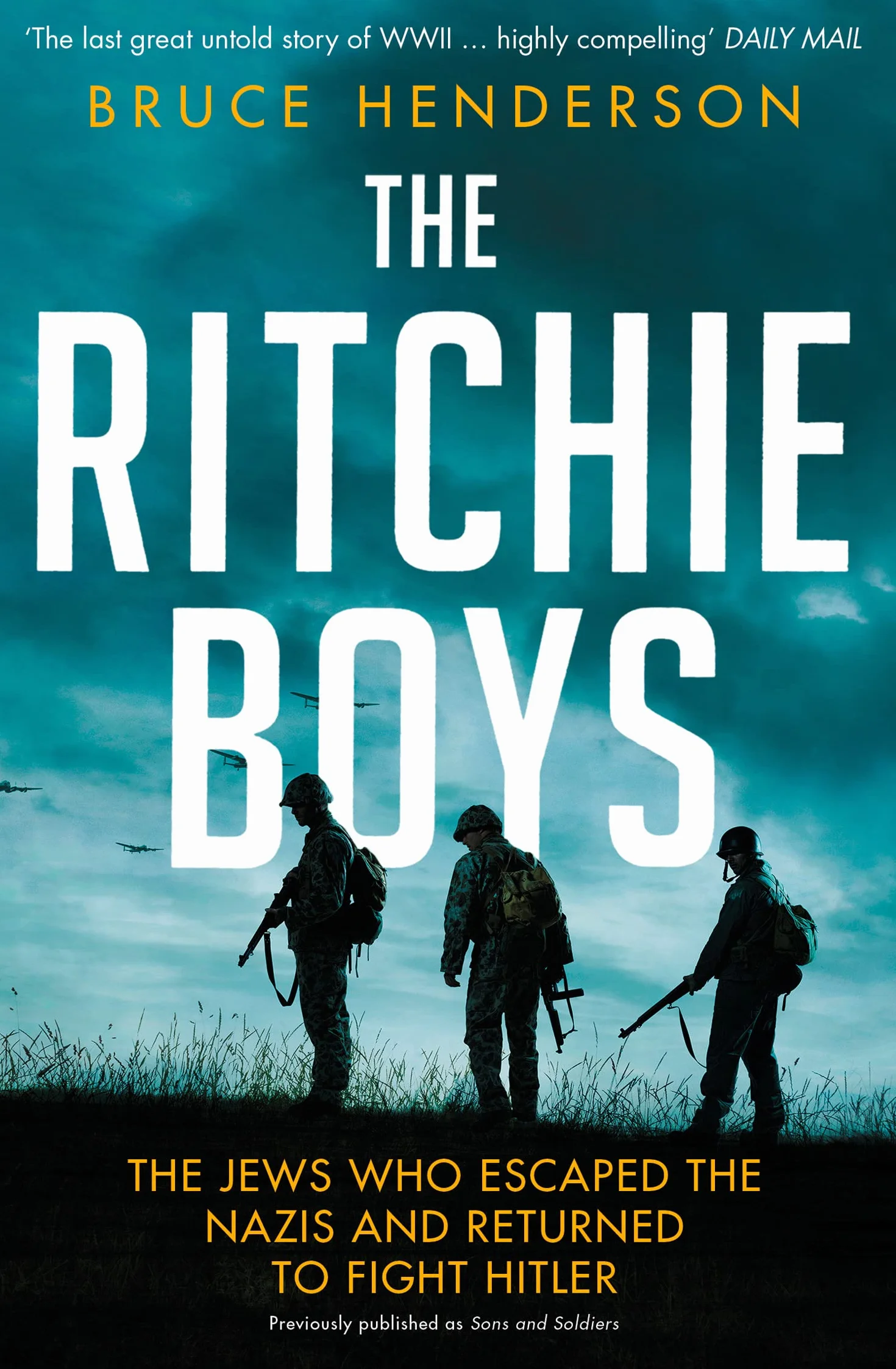 The Ritchie Boys: The Jews Who Escaped the Nazis and Returned to Fight Hitler