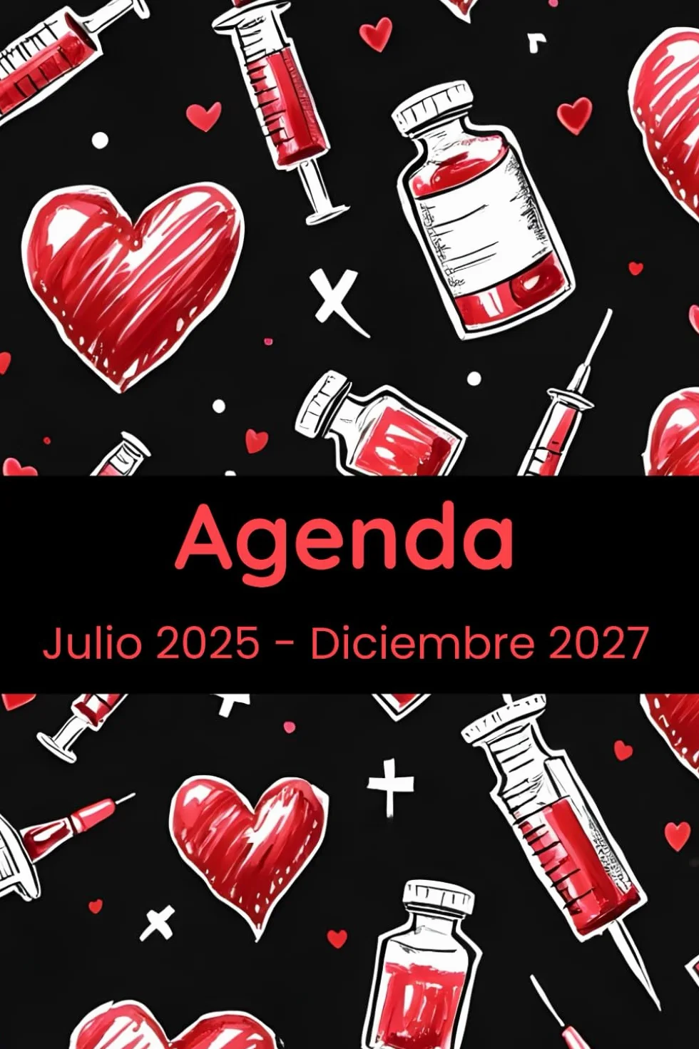 Agenda Julio 2025 - Diciembre 2027: Regalo para Enfermeras, Médicos, Personal Sanitario, Estudiantes, Vista Semanal y Mensual, Gráfica relacionada con la medicina