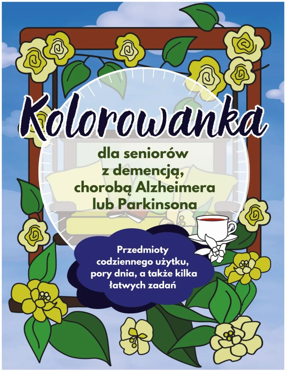 Kolorowanka dla seniorów z demencją, chorobą Alzheimera lub Parkinsona: Proste ilustracje, przedmioty codziennego użytku, pory dnia, a także kilka łatwych zadań
