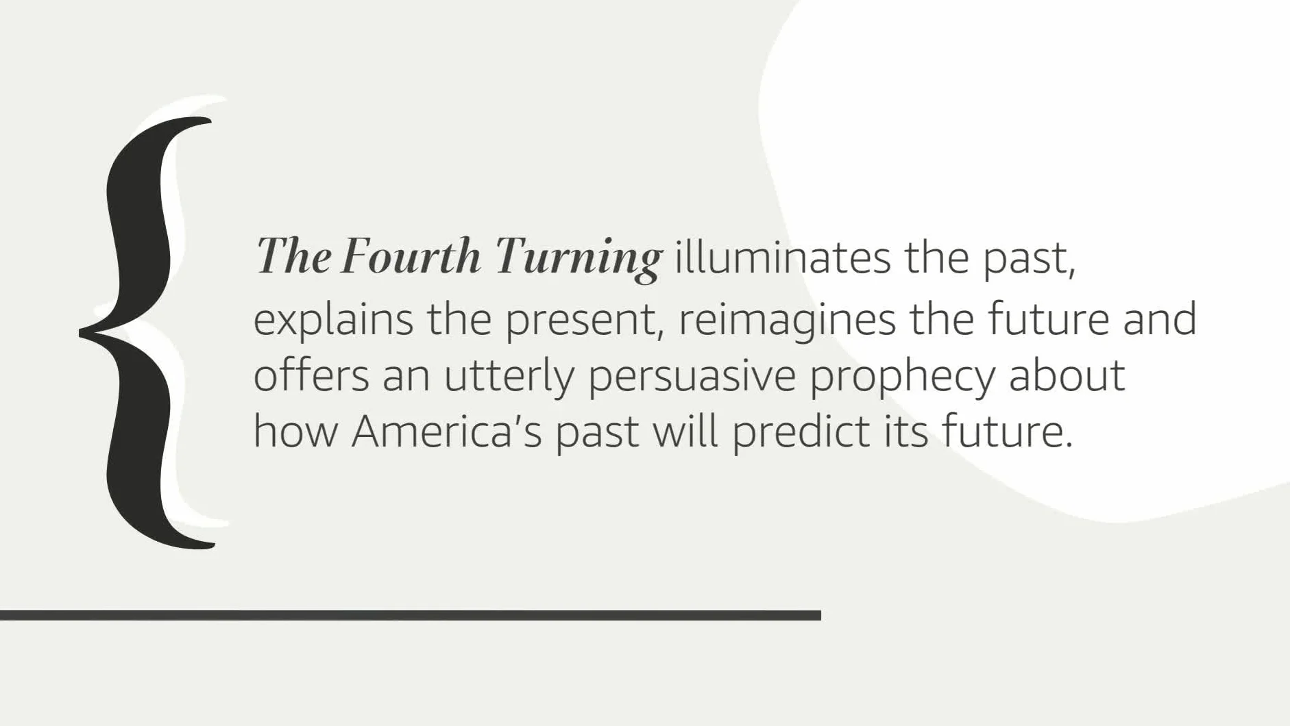 The Fourth Turning: What the Cycles of History Tell Us About America's Next Rendezvous with Destiny