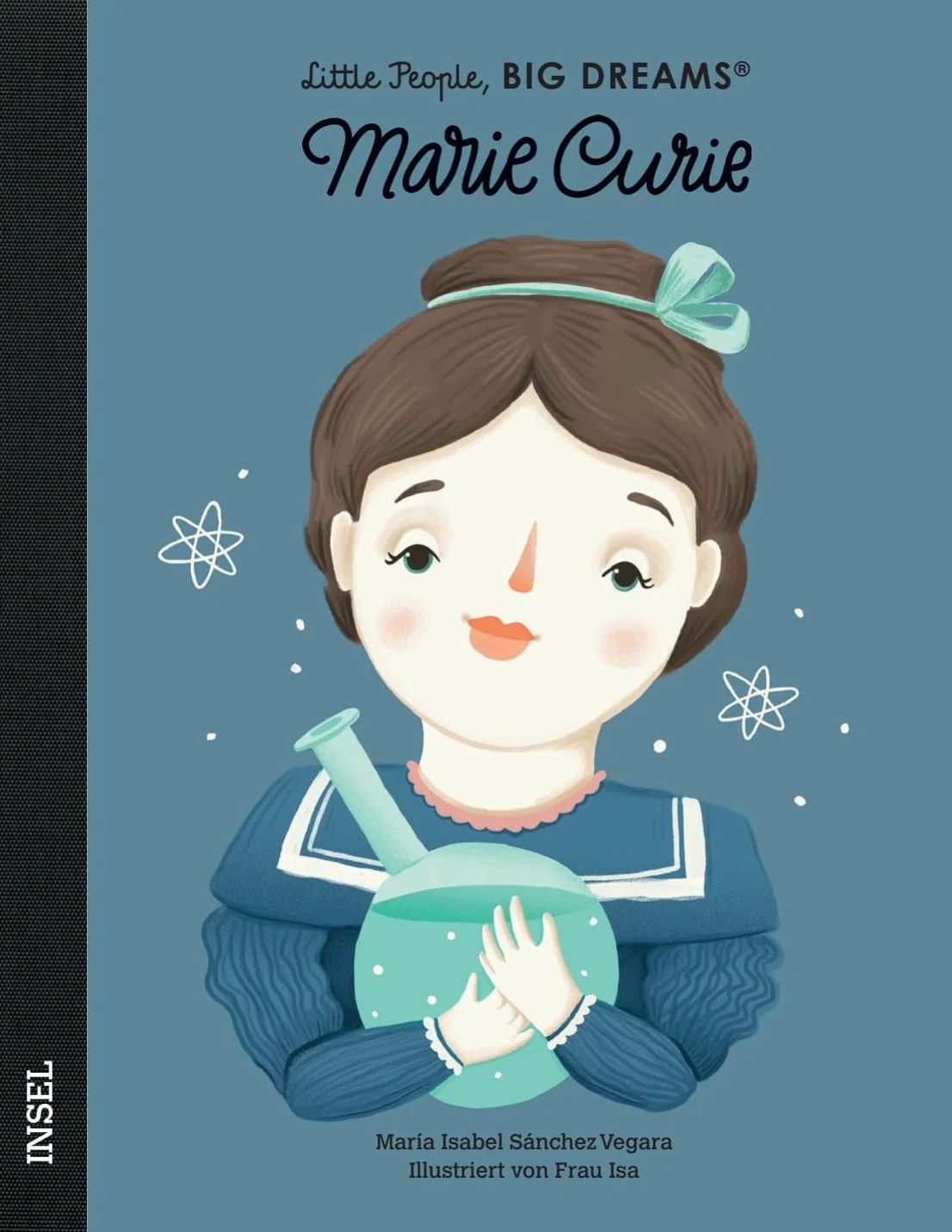 Marie Curie - Little People, BIG DREAMS (Deutsche Ausgabe): Kinderbuch ab 4 Jahre