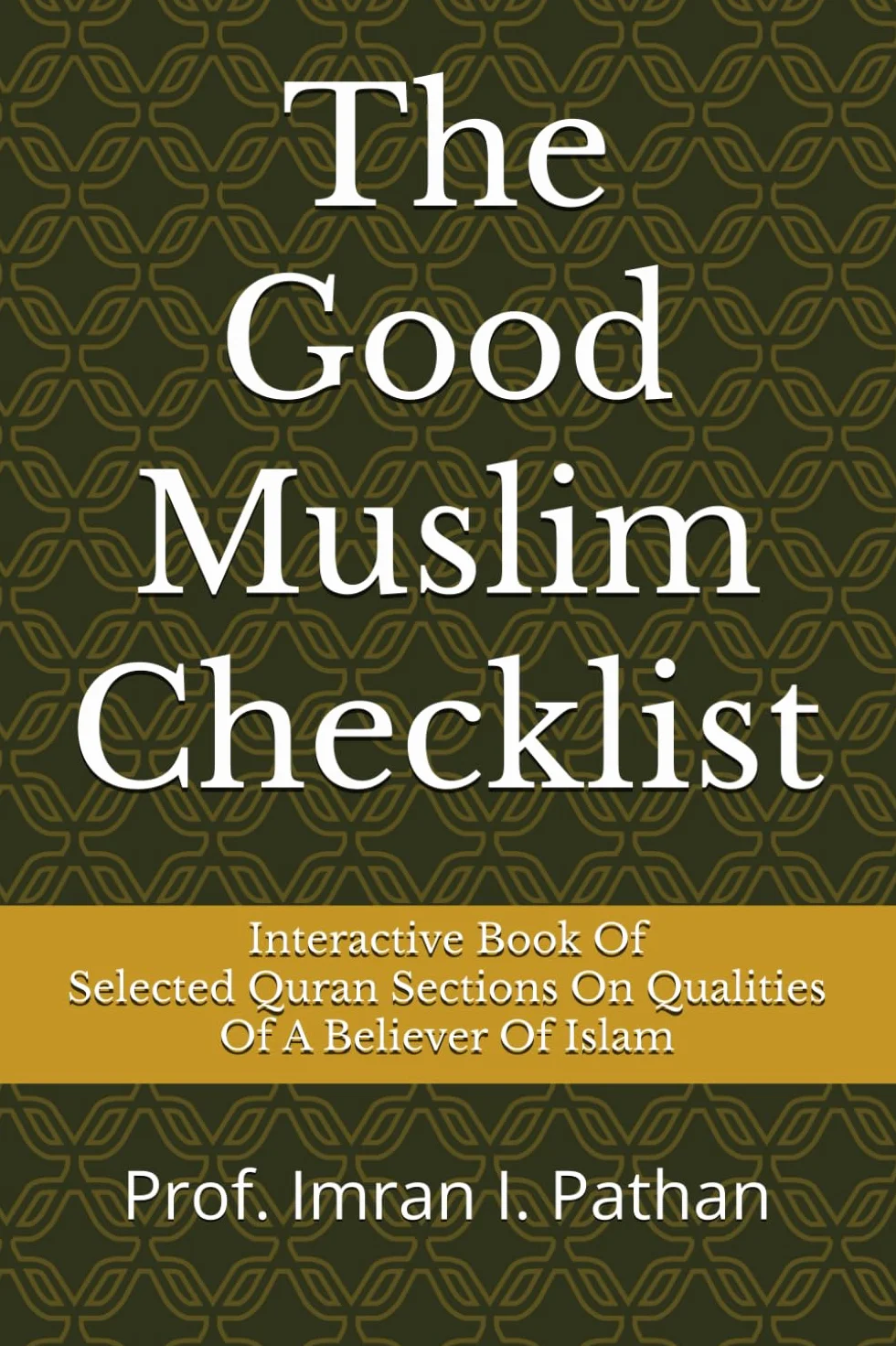 The Good Muslim Checklist: Interactive Book Of Selected Quran Sections On Qualities Of A Believer Of Islam
